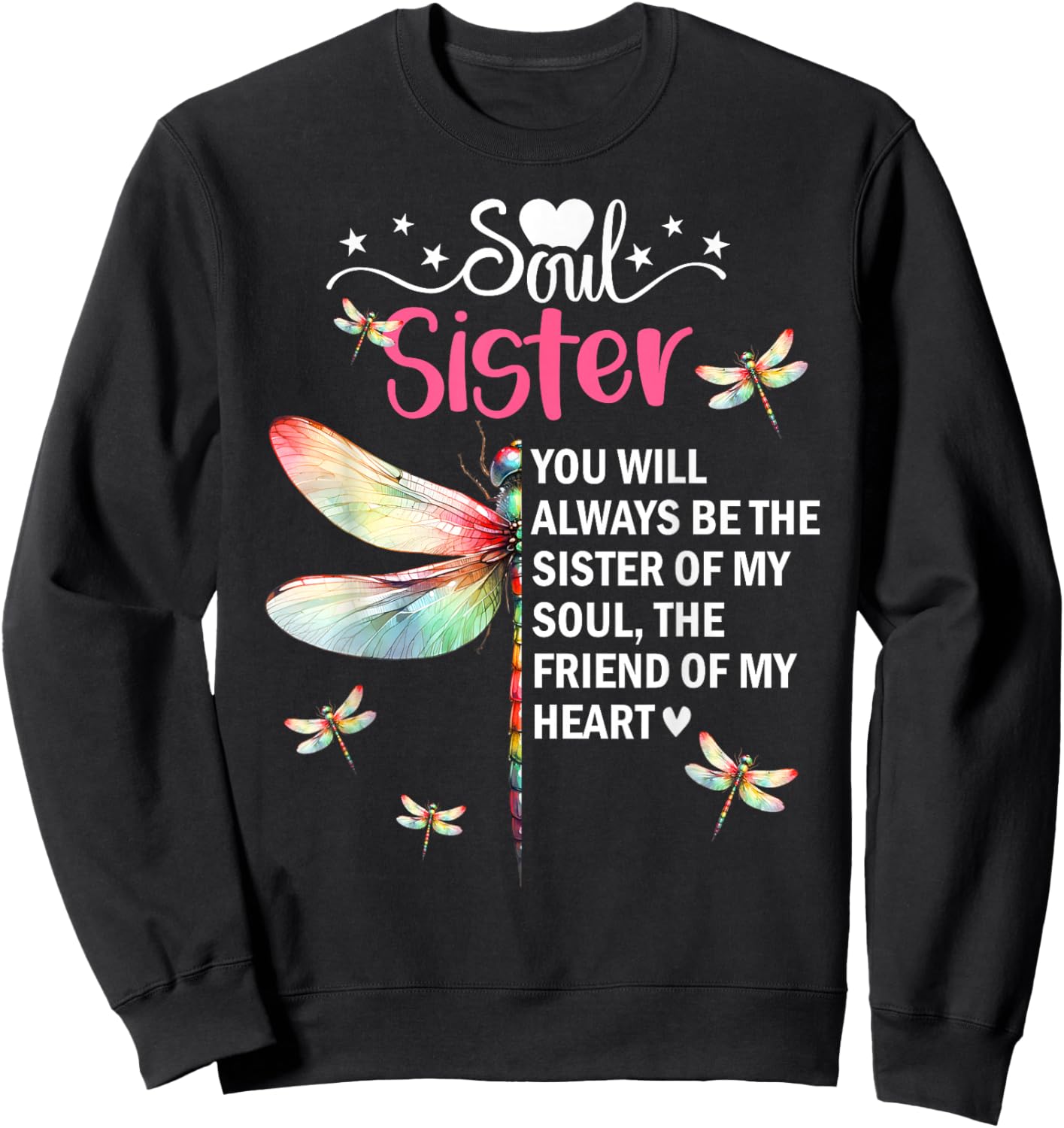 Soul Sisters Sis You Will Always Be the Sister of My Heart Sweatshirt - Sweatshirt | Black