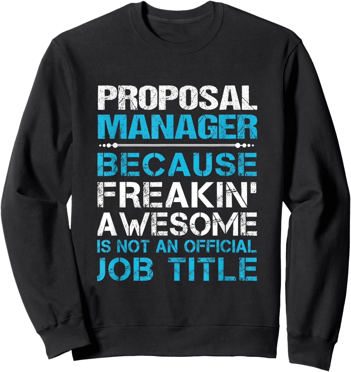 Proposal Manager - Freaking Awesome Sweatshirt - Sweatshirt | Black