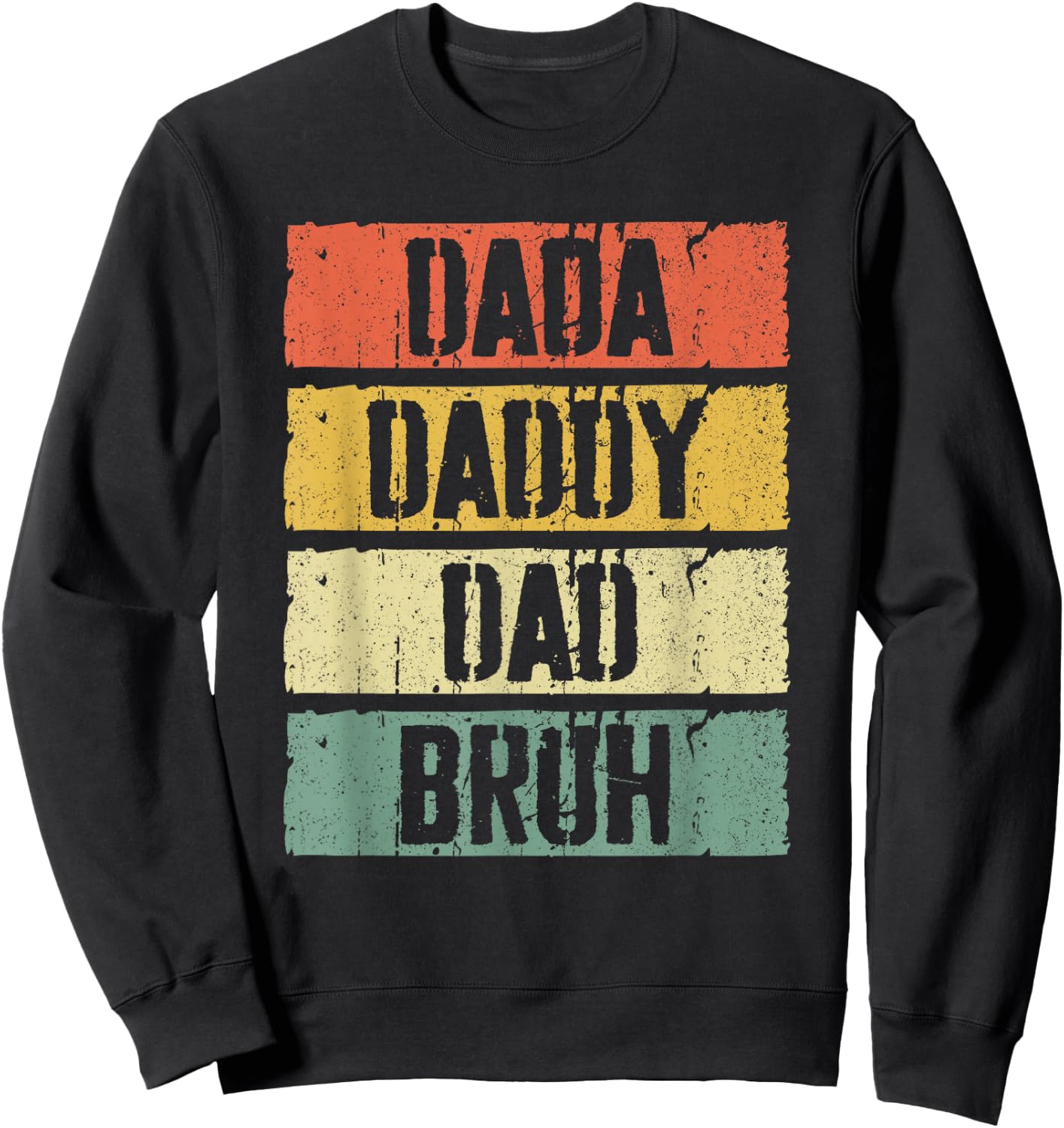 Dada Daddy Dad Bruh Shirt Men Fathers Day Sweatshirt - Sweatshirt | Black