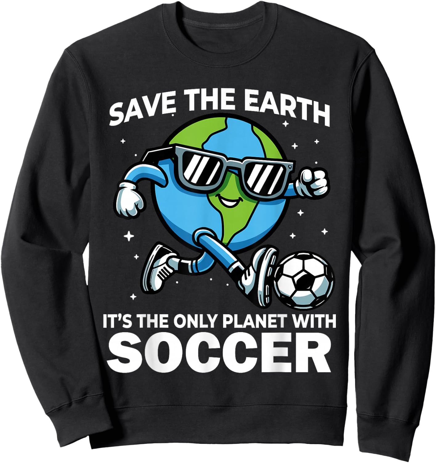 Save Earth Soccer Design - Funny Earth Day Sweatshirt - Sweatshirt | Black