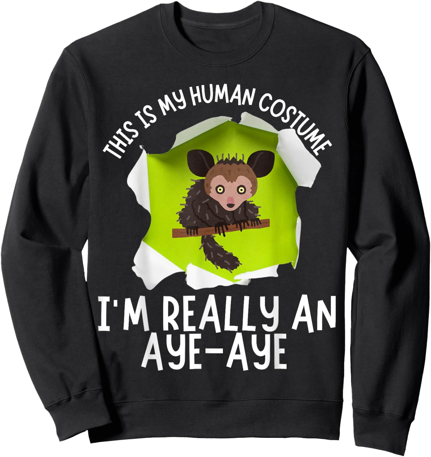 This Is My Human Costume I'm Really An Aye-Aye Funny Sweatshirt - Sweatshirt | Black
