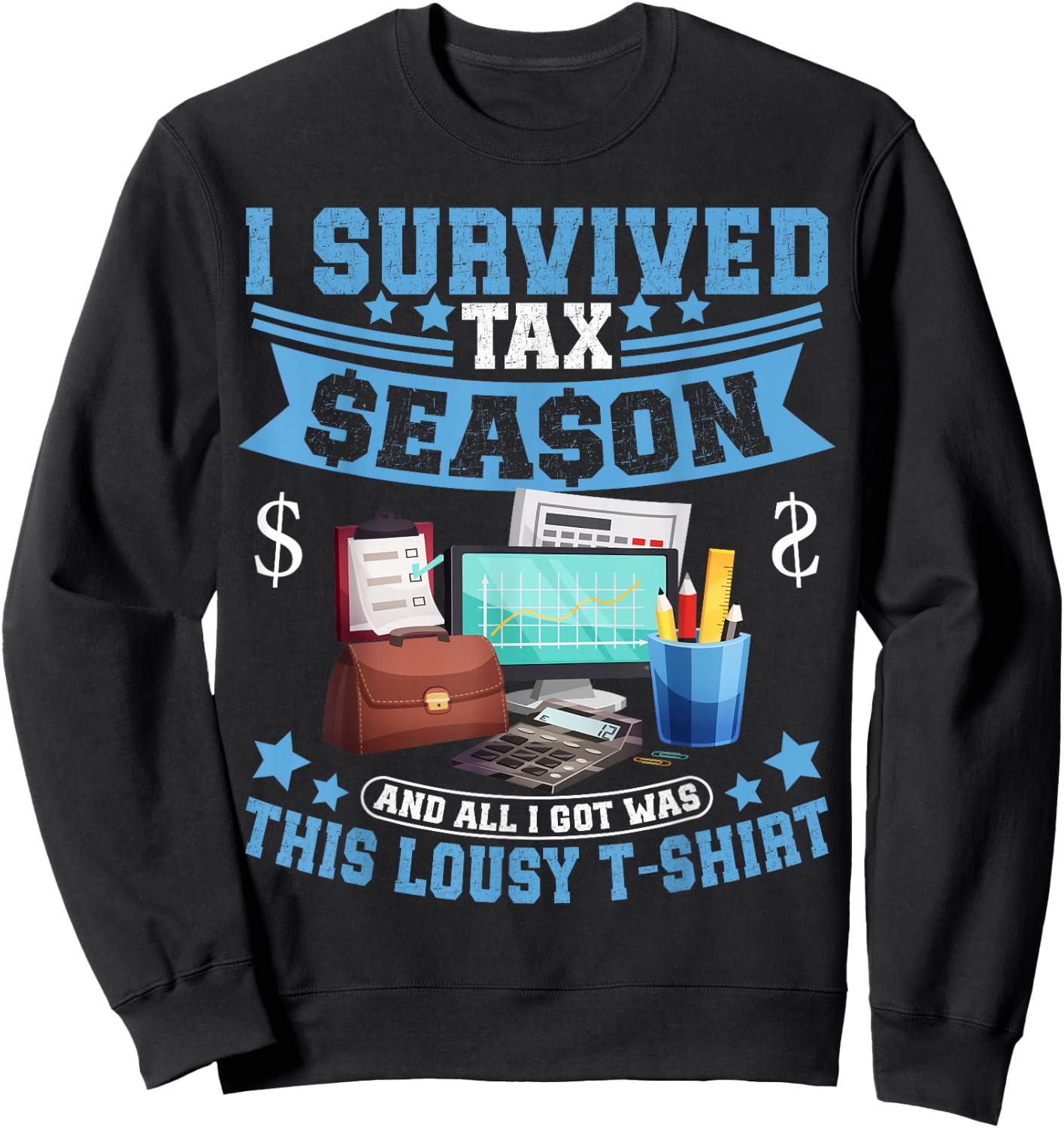 I Survived Tax Season Accounting Tax Season CPA Sweatshirt - Sweatshirt | Black