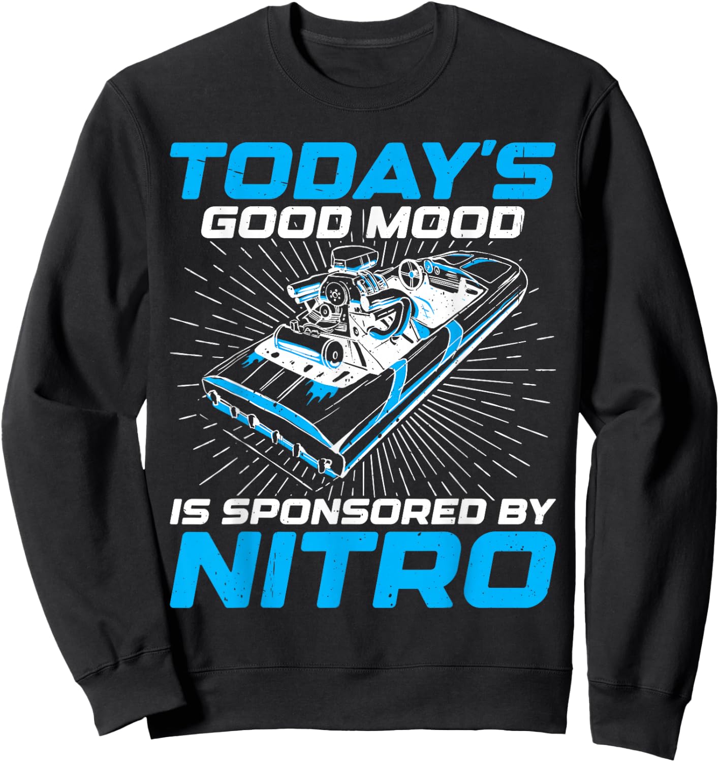 Good Mood Sponsored By Nitro For Drag Boat Racer Sweatshirt - Sweatshirt | Black