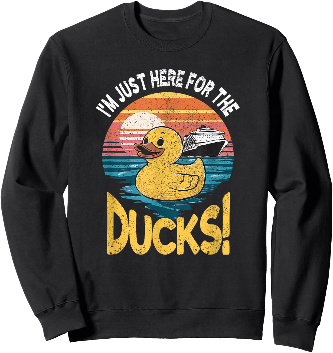 Just Here For The Duck Duck Cruise Funny Family Cruising Sweatshirt - Sweatshirt | Black