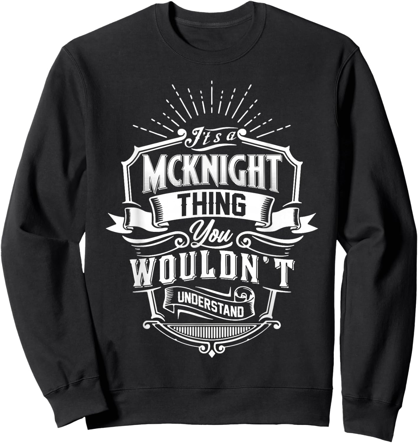 It's A MCKNIGHT Thing You Wouldn't Understand Name Vintage Sweatshirt - Sweatshirt | Black