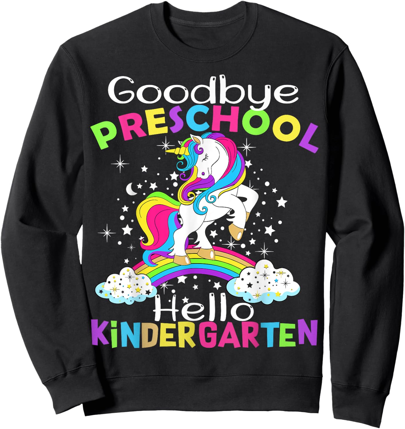 Goodbye Preschool Graduation Hello Kindergarten Prek Unicorn Sweatshirt - Sweatshirt | Black