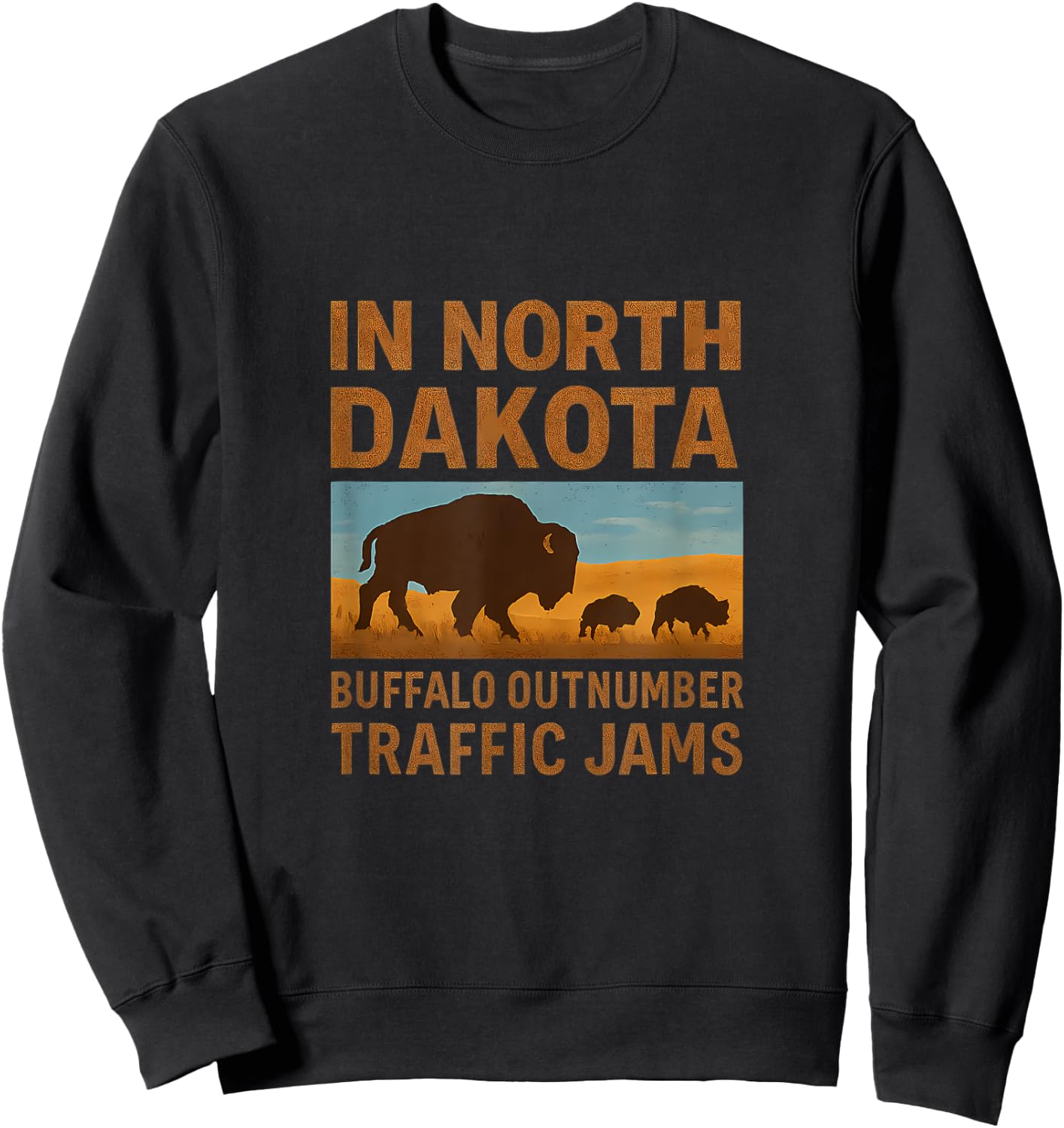 North Dakota Buffalo Outnumber Traffic Jams Design Sweatshirt - Sweatshirt | Black