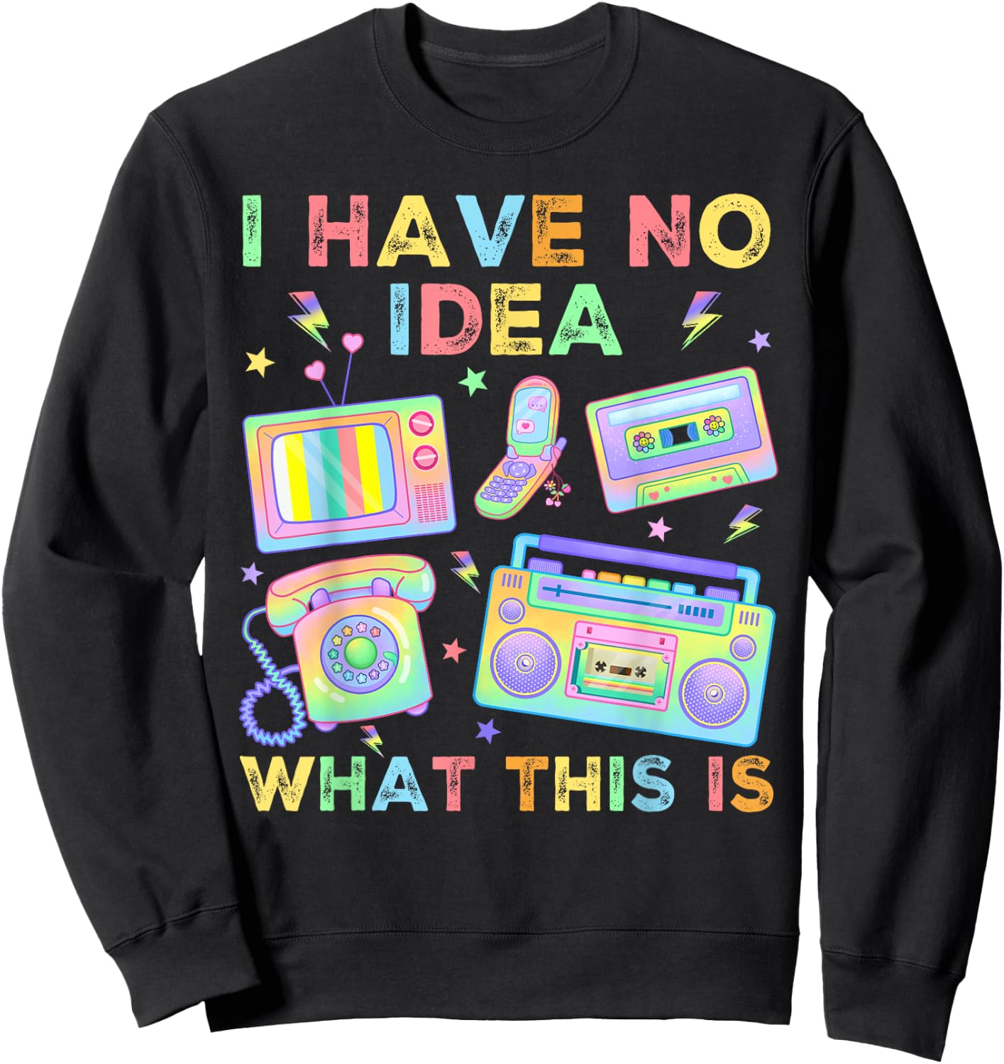 I Have No Idea What This is Men Women Kids 70s 80s 90s Funny Sweatshirt - Sweatshirt | Black
