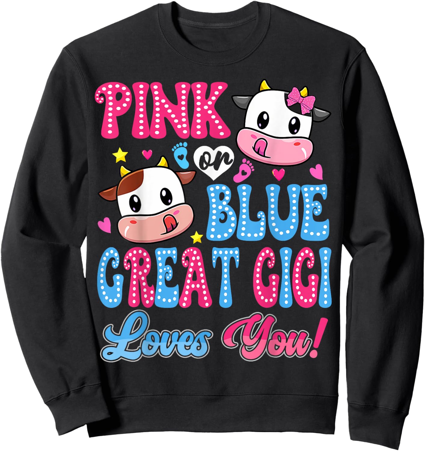 Pink Or Blue Great Gigi Loves You Cow Baby Gender Reveal Sweatshirt - Sweatshirt | Black