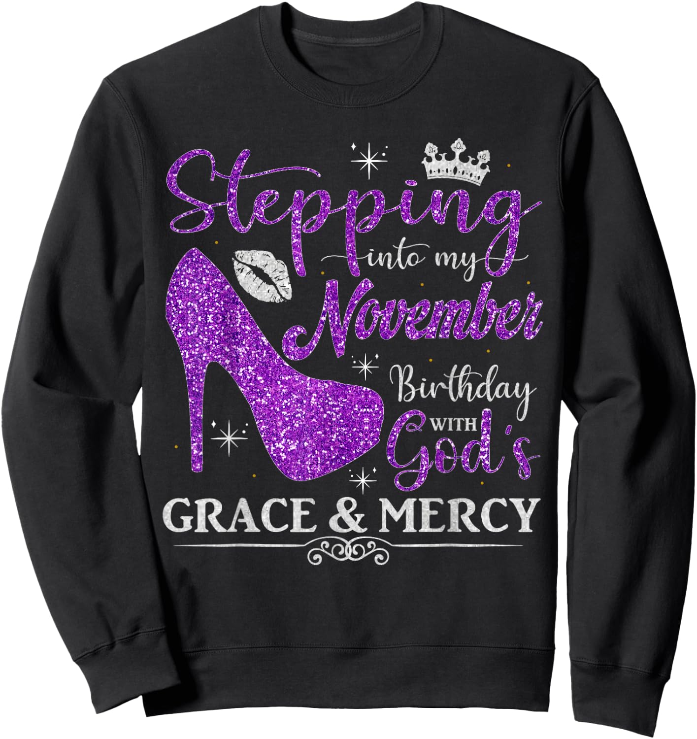 Stepping into My November Birthday Women Girls Ladies Funny Sweatshirt - Sweatshirt | Black