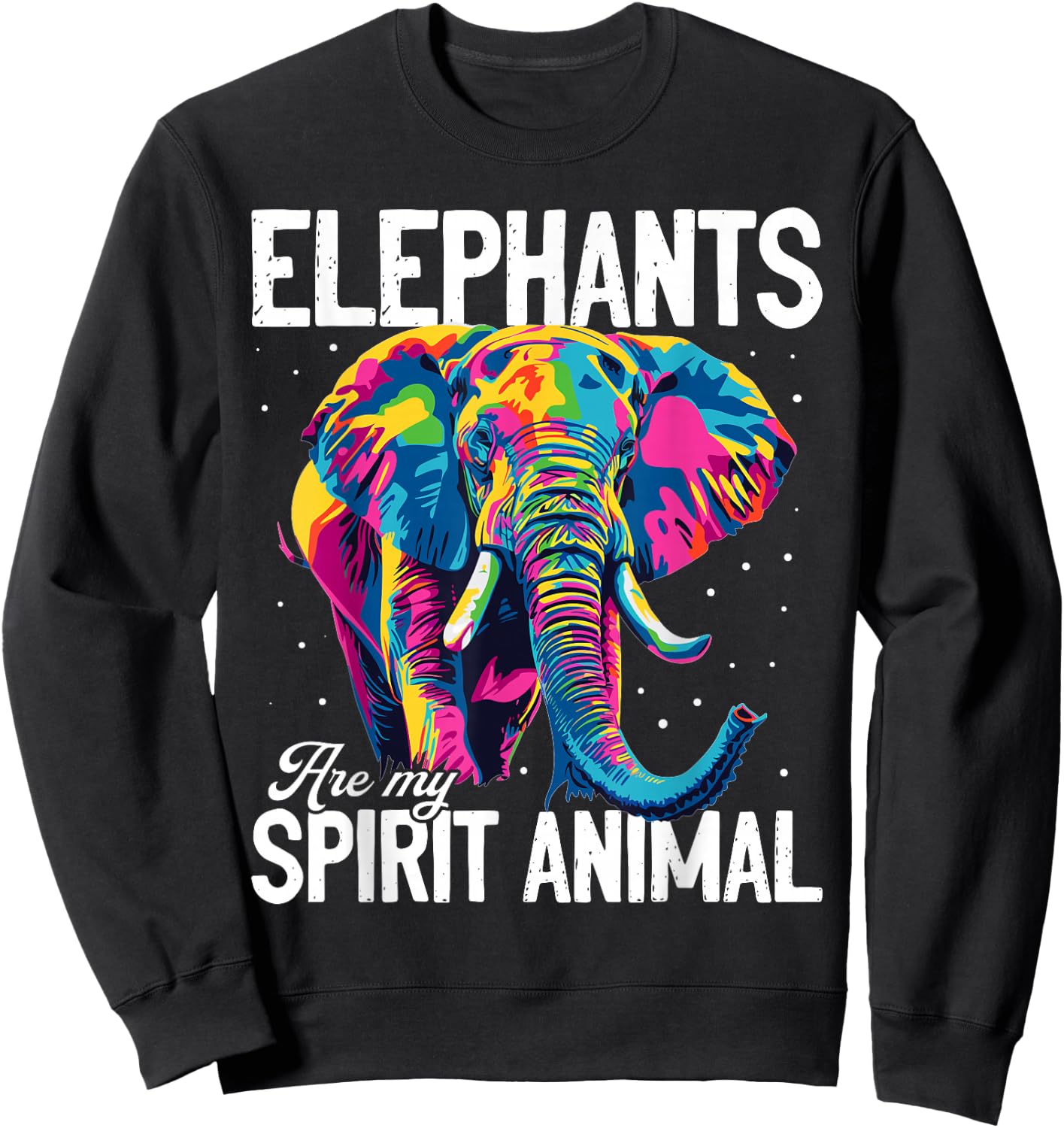 Funny Elephant Animal Elephants are my spirit animal Sweatshirt - Sweatshirt | Black