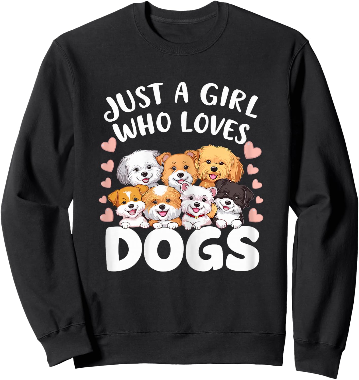Dog Lover Just a Girl who Loves Dogs Dog Girl Sweatshirt - Sweatshirt | Black