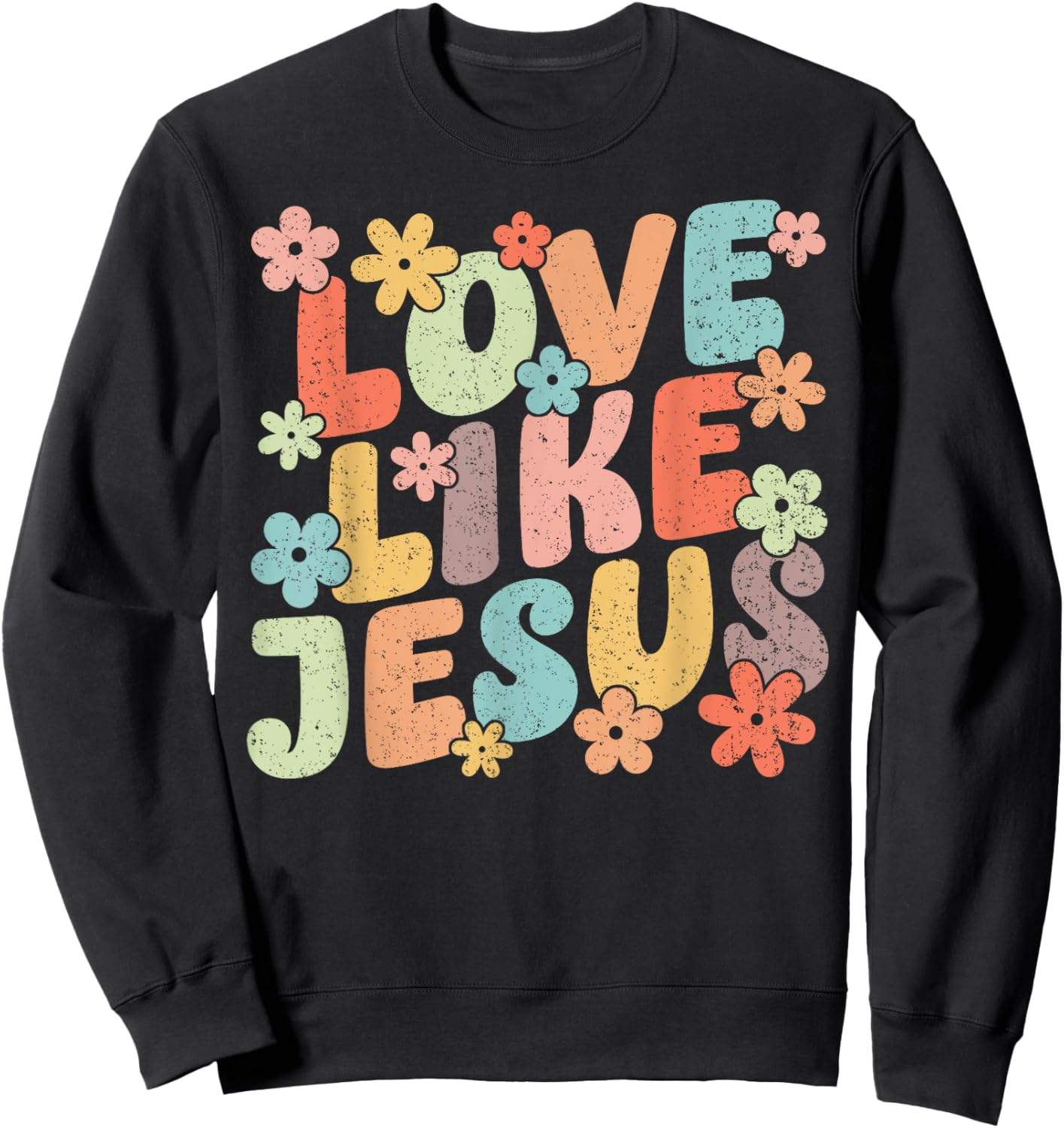 Love Like Jesus Christ Faith Christian Retro Groovy Graphic Sweatshirt - Sweatshirt | Black