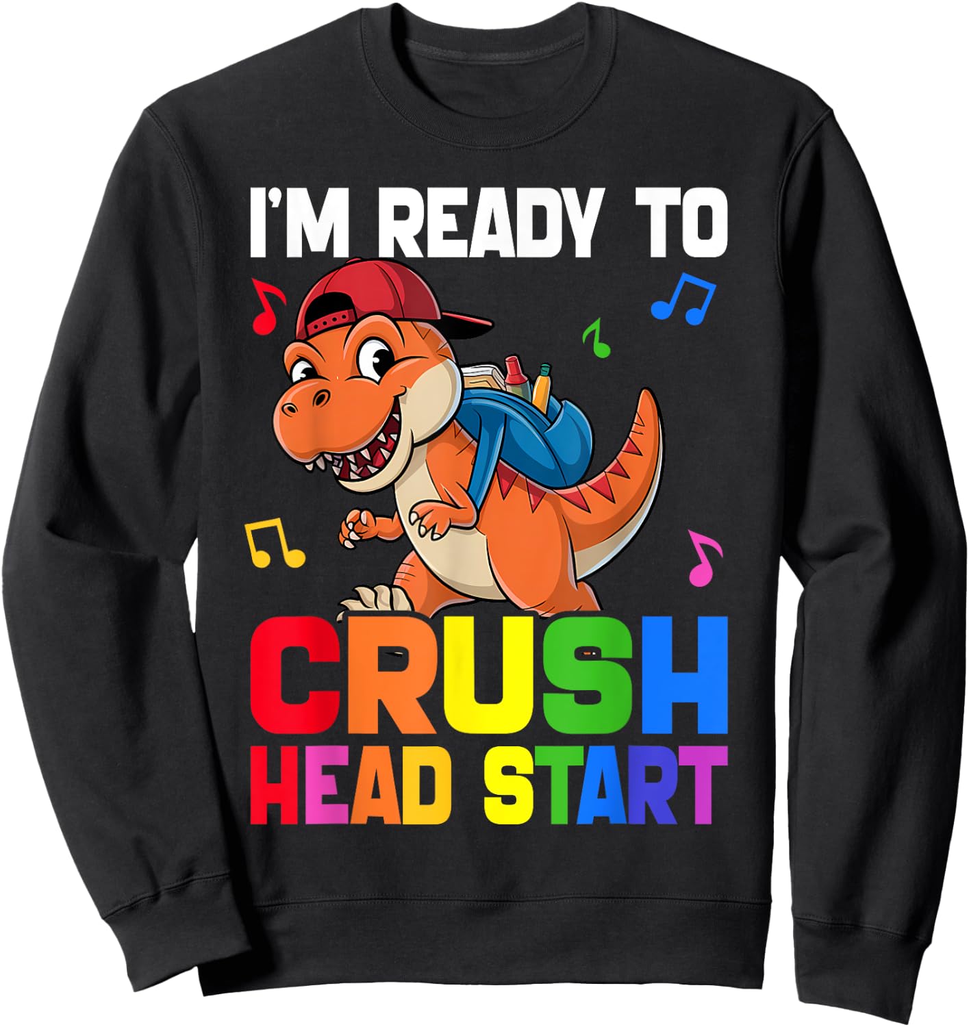 Kids Ready Crush HeadStart First day School Dinosaur Toddler Sweatshirt - Sweatshirt | Black