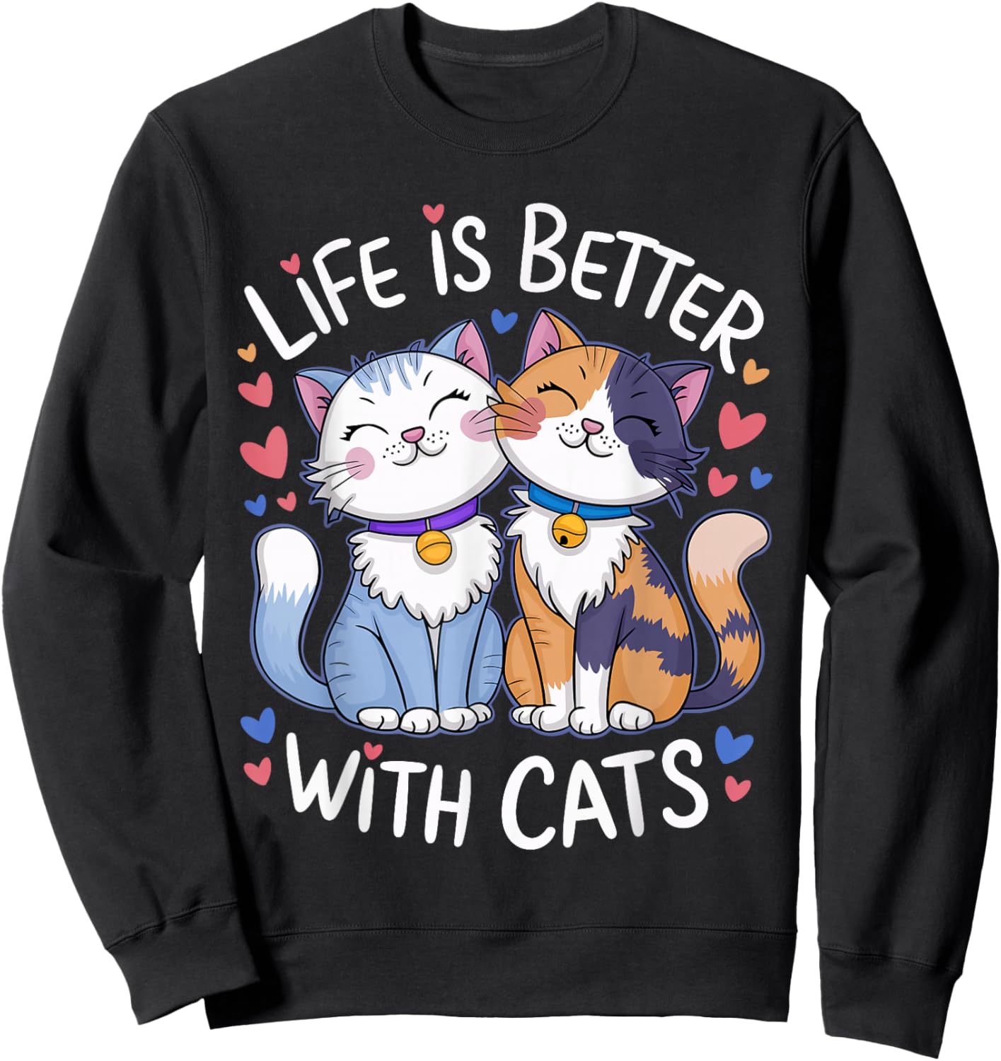 Life Is Better With Cats Cute Cat Lover Valentine's Sweatshirt - Sweatshirt | Black