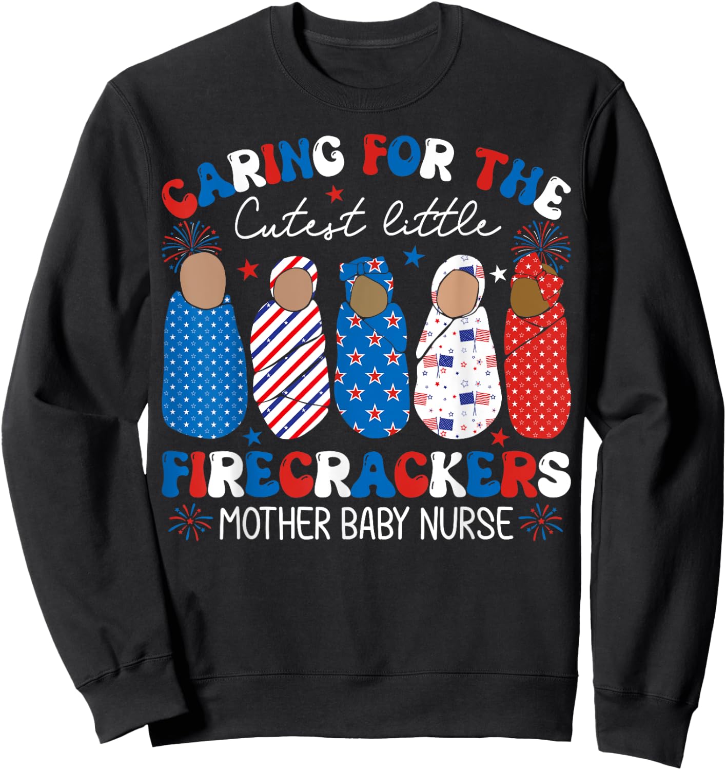 Caring For Cutest Firecrackers Mother Baby Nurse 4th Of July Kids Men Sweatshirt - Sweatshirt | Black