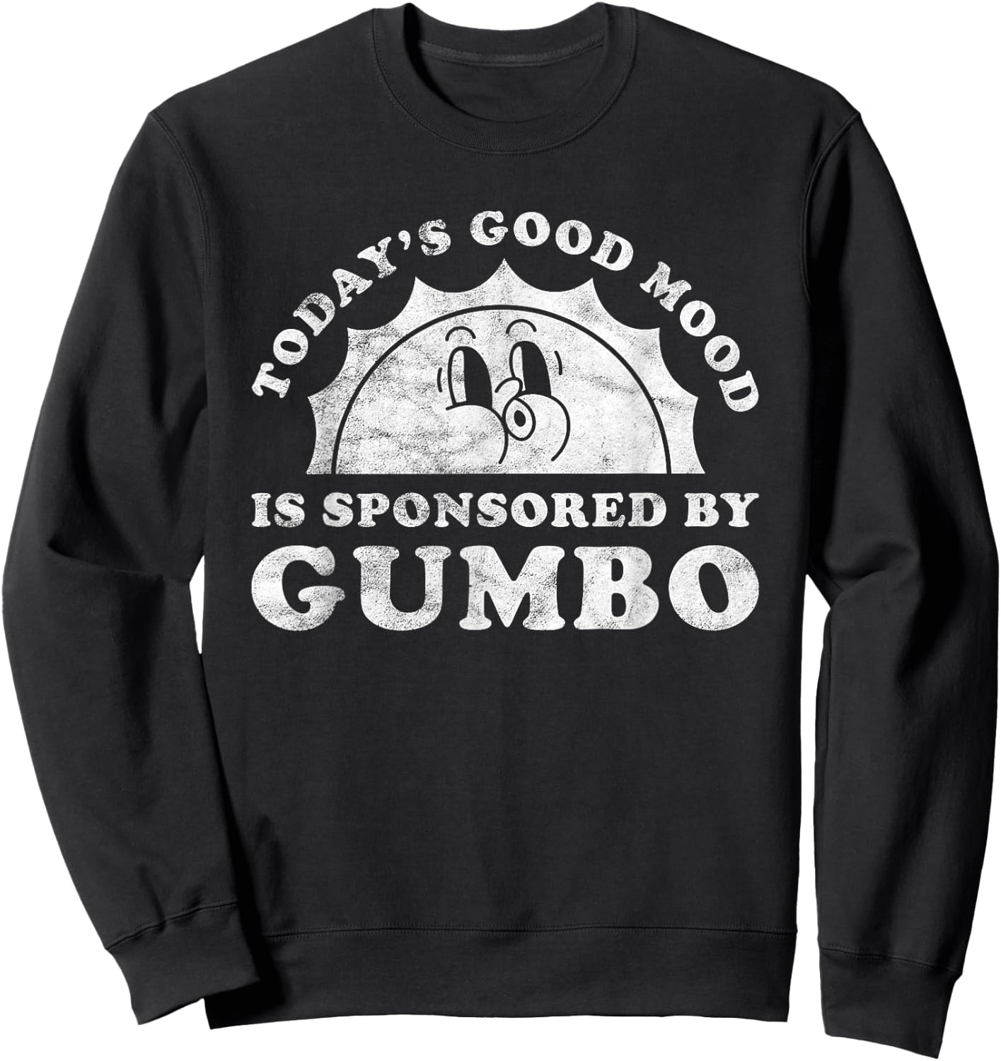 Good Mood Gumbo Apparel Co Funny Cute Retro Vintage Black Sweatshirt - Sweatshirt | Black