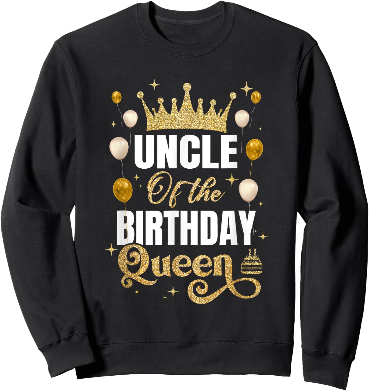 Uncle Of The Birthday Queen Women Girls Bday Party Sweatshirt - Sweatshirt | Black