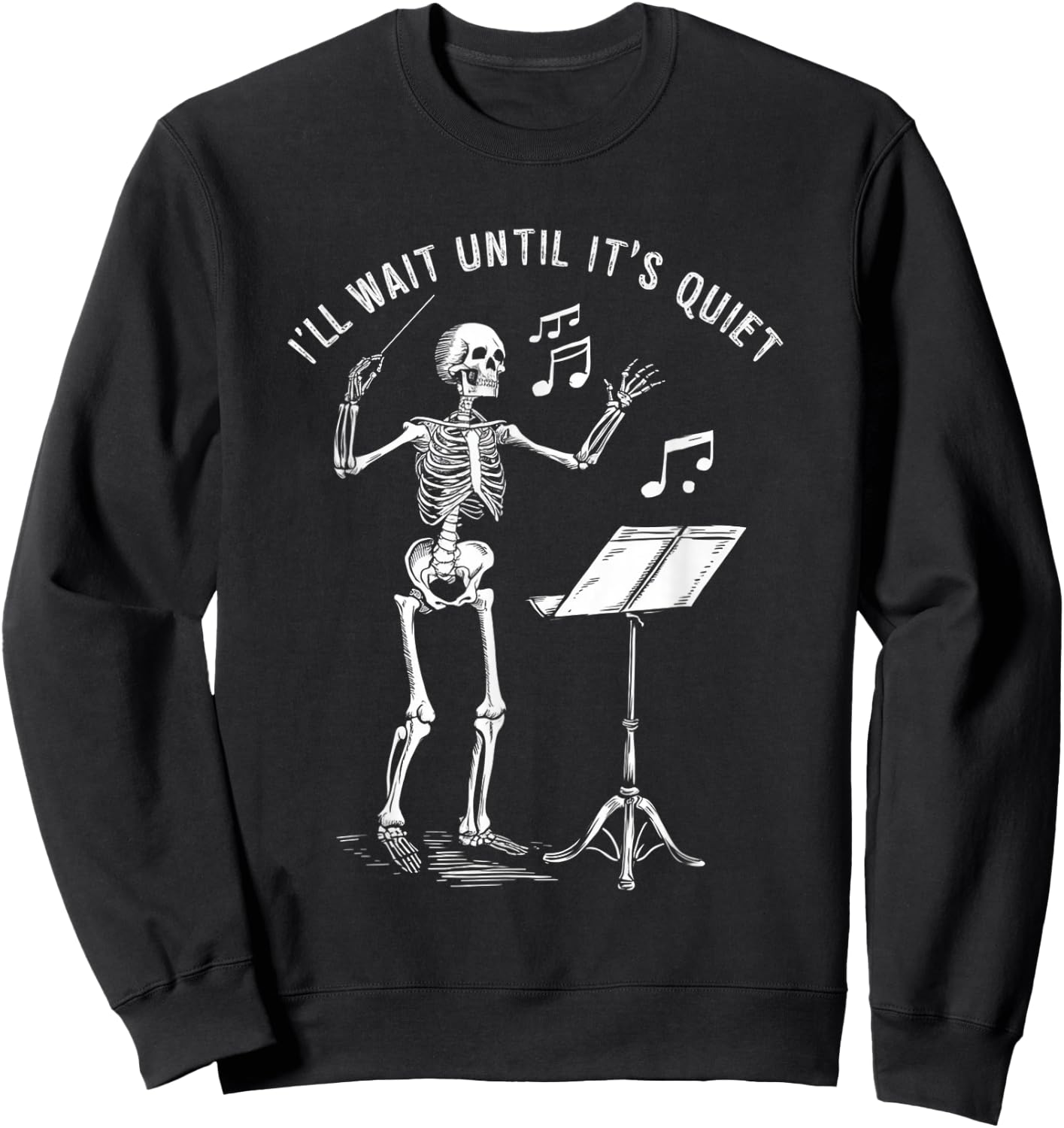 I'll Just Wait Until It's Quiet Halloween Skeleton Teacher Sweatshirt - Sweatshirt | Black