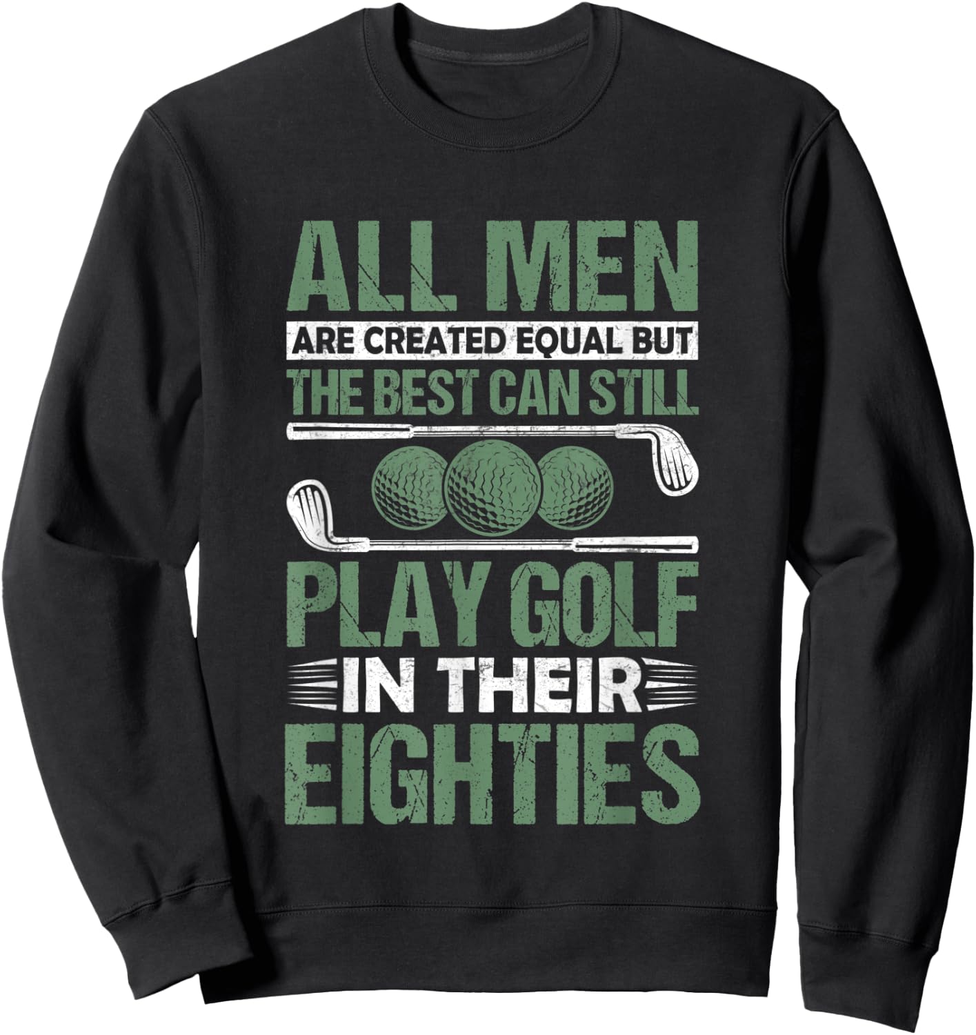 Birthday Golfing - All Men Equal Golf in their Eighties Sweatshirt - Sweatshirt | Black