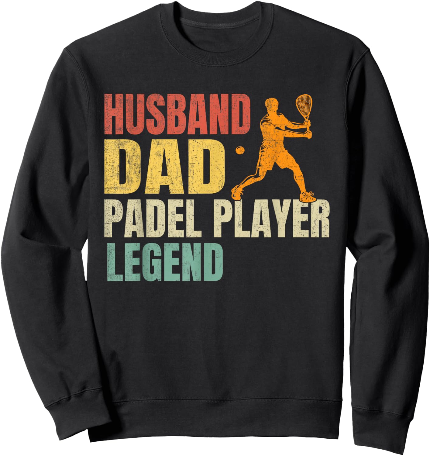 Husband Dad Padel Player Legend Funny Paddle Tennis Player Sweatshirt - Sweatshirt | Black
