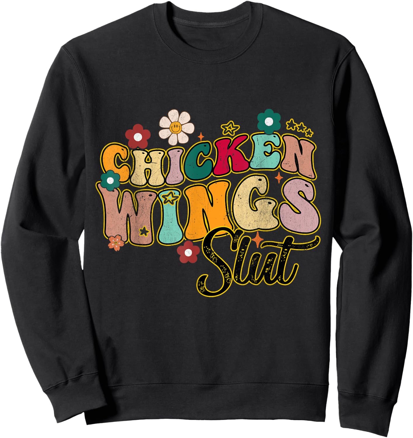 Groovy Sayings Flowers Chicken Wings Slut Men Women Sweatshirt - Sweatshirt | Black