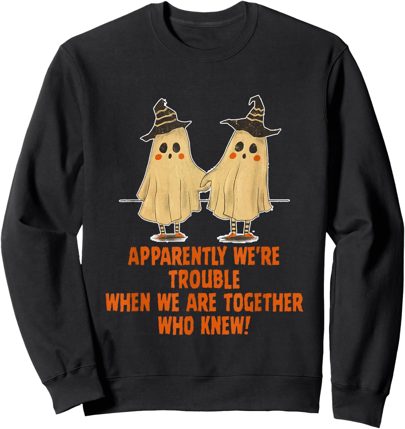 Apparently We're Trouble When We Are Together Who Knew Sweatshirt - Sweatshirt | Black