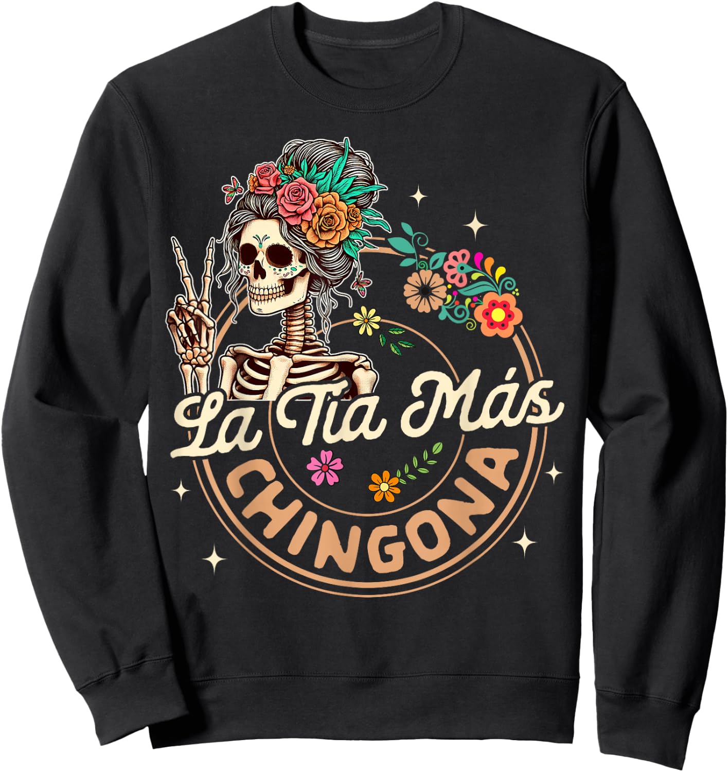 Spanish Hispanic Aunt Latina Skeleton La Tia Mas Chingona Sweatshirt - Sweatshirt | Black