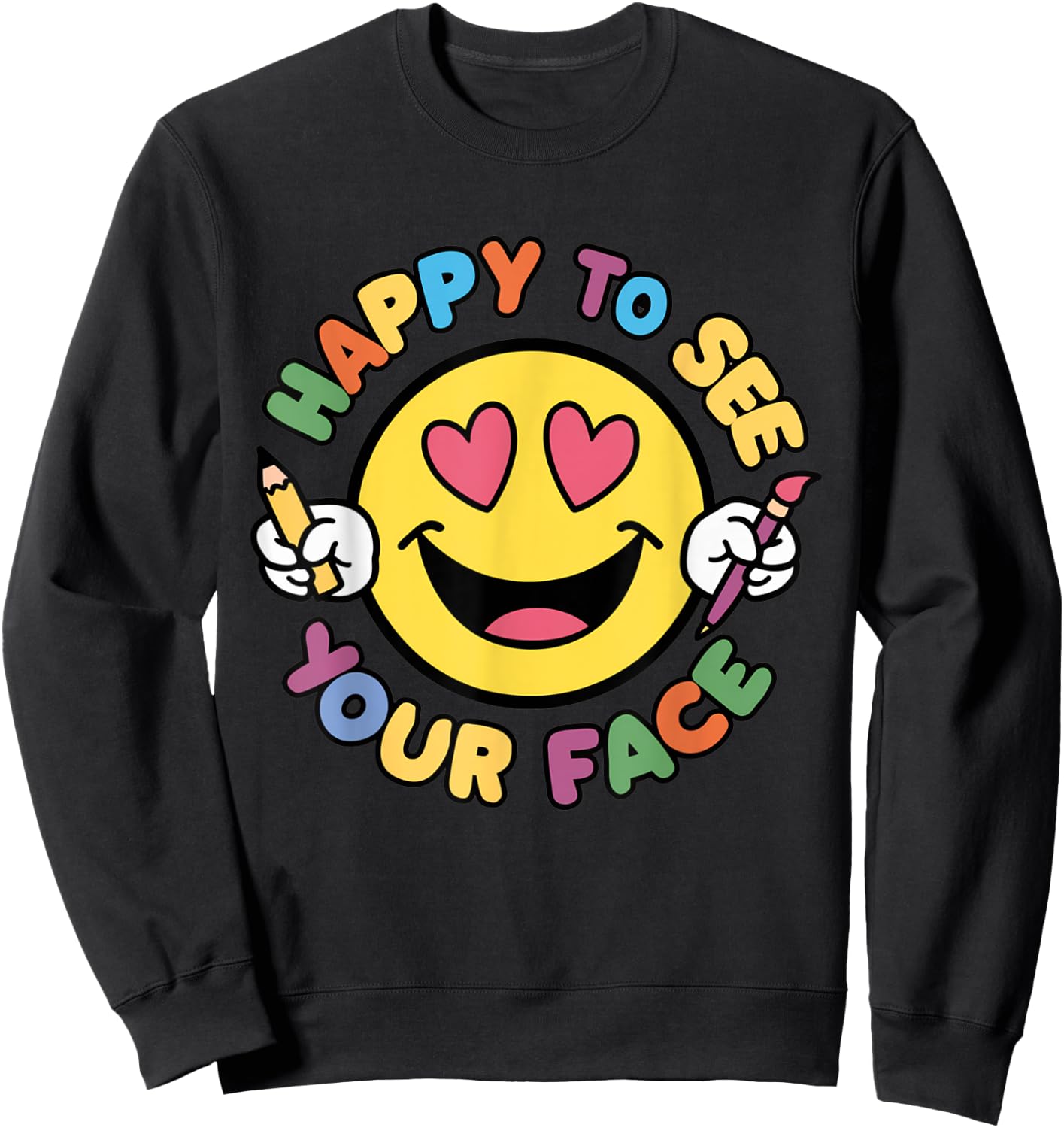 Happy To See Your Face Teacher Vintage Back To School Men Women Girls Kids Sweatshirt - Sweatshirt | Black