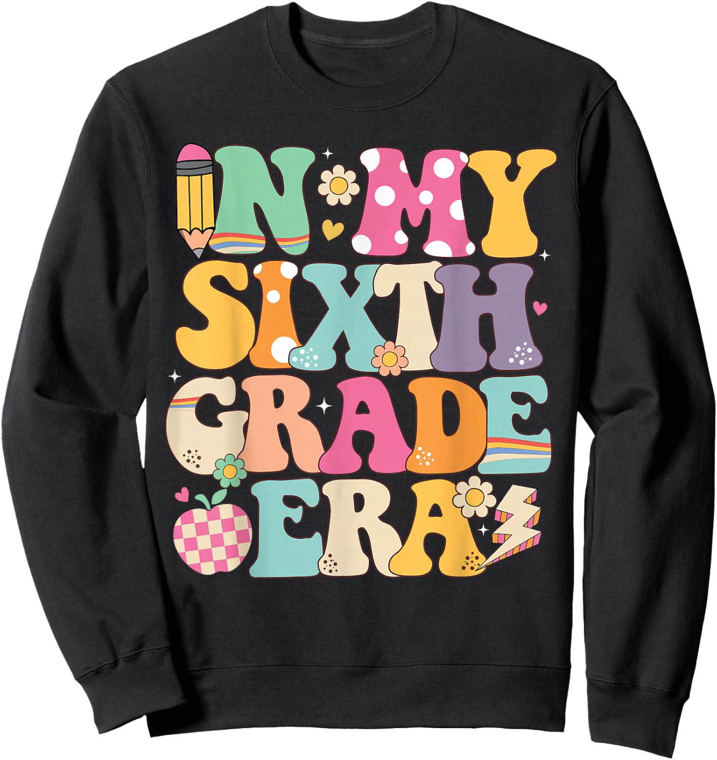 In My Sixth Grade Era Girl Back To School 6th Grade Teacher Sweatshirt - Sweatshirt | Black