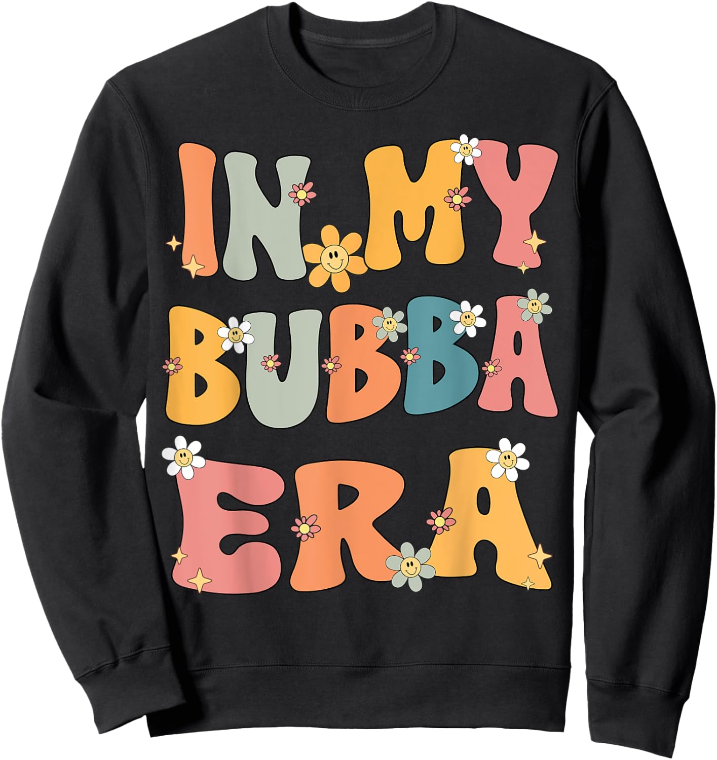 In My Bubba Era Retro Groovy Bubba Grandma Mothers day Cute Sweatshirt - Sweatshirt | Black