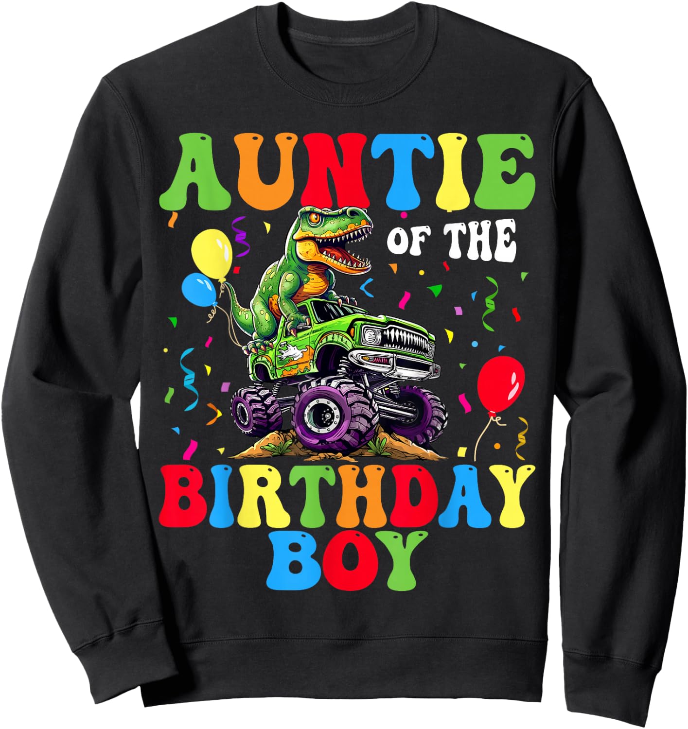 Auntie Of The Birthday Boy Dinosaur Monster Truck Sweatshirt - Sweatshirt | Black