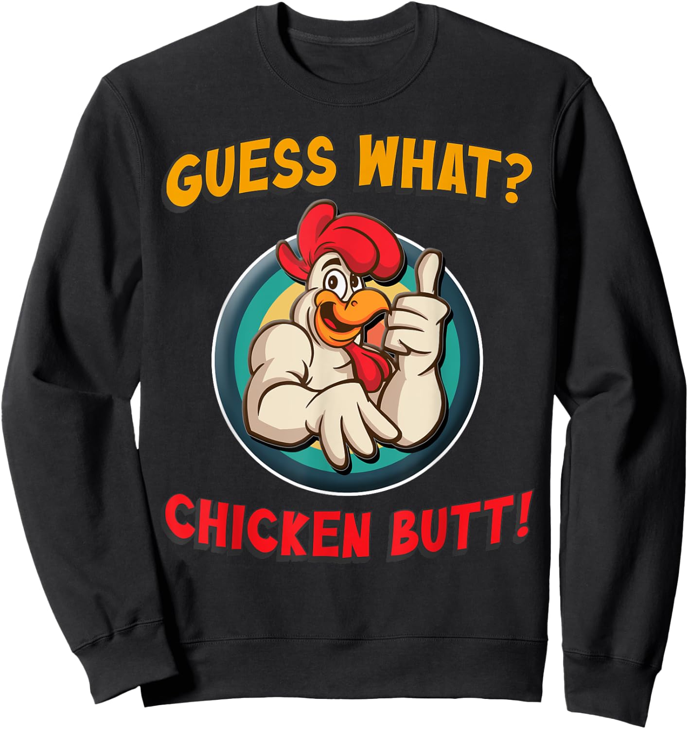 Guess What Chicken Butt Shirt Toddler Kids Child Sweatshirt - Sweatshirt | Black