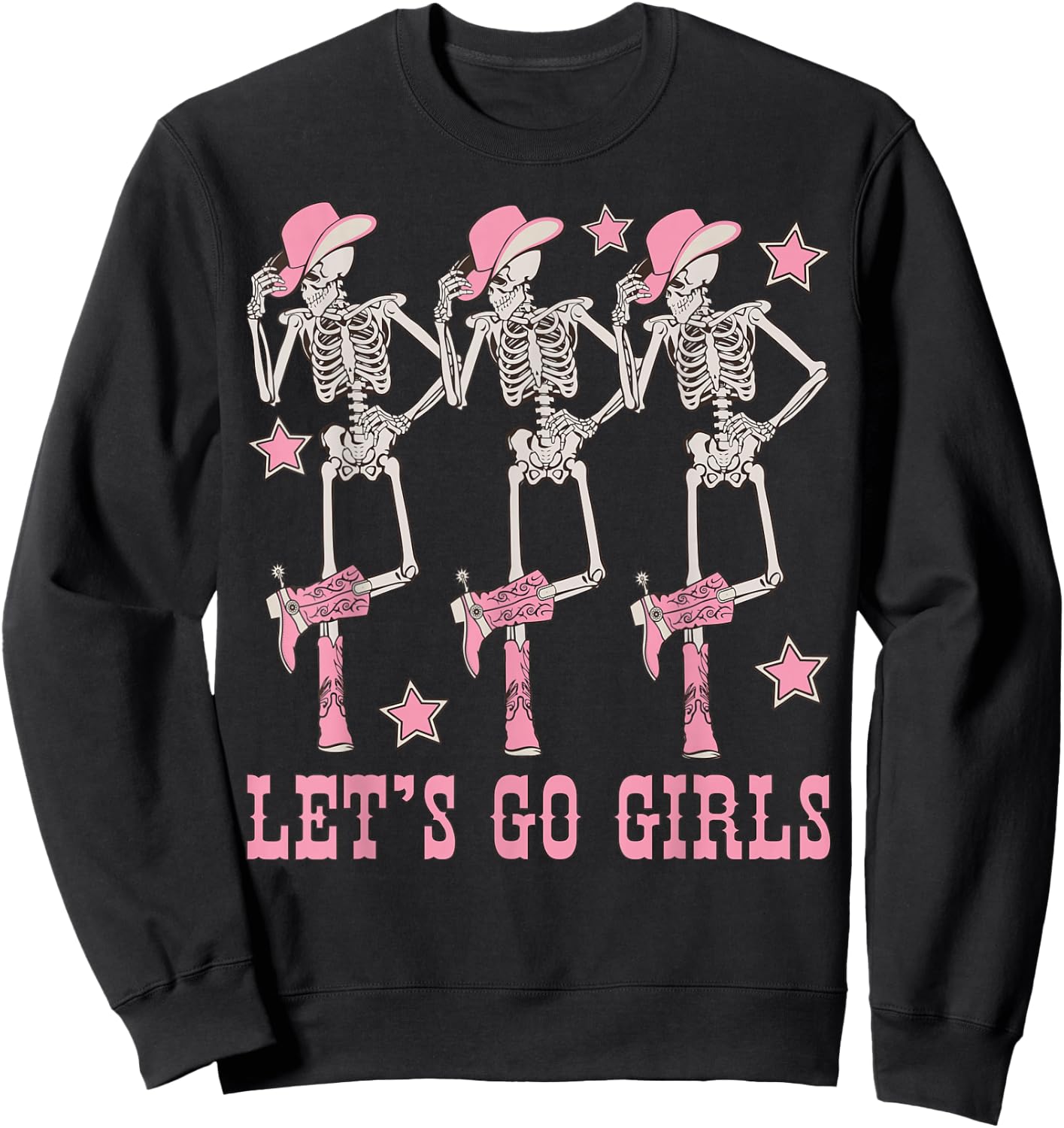 Let's Go Girls Dancing Skeleton Cowgirl Bachelorette Party Sweatshirt - Sweatshirt | Black