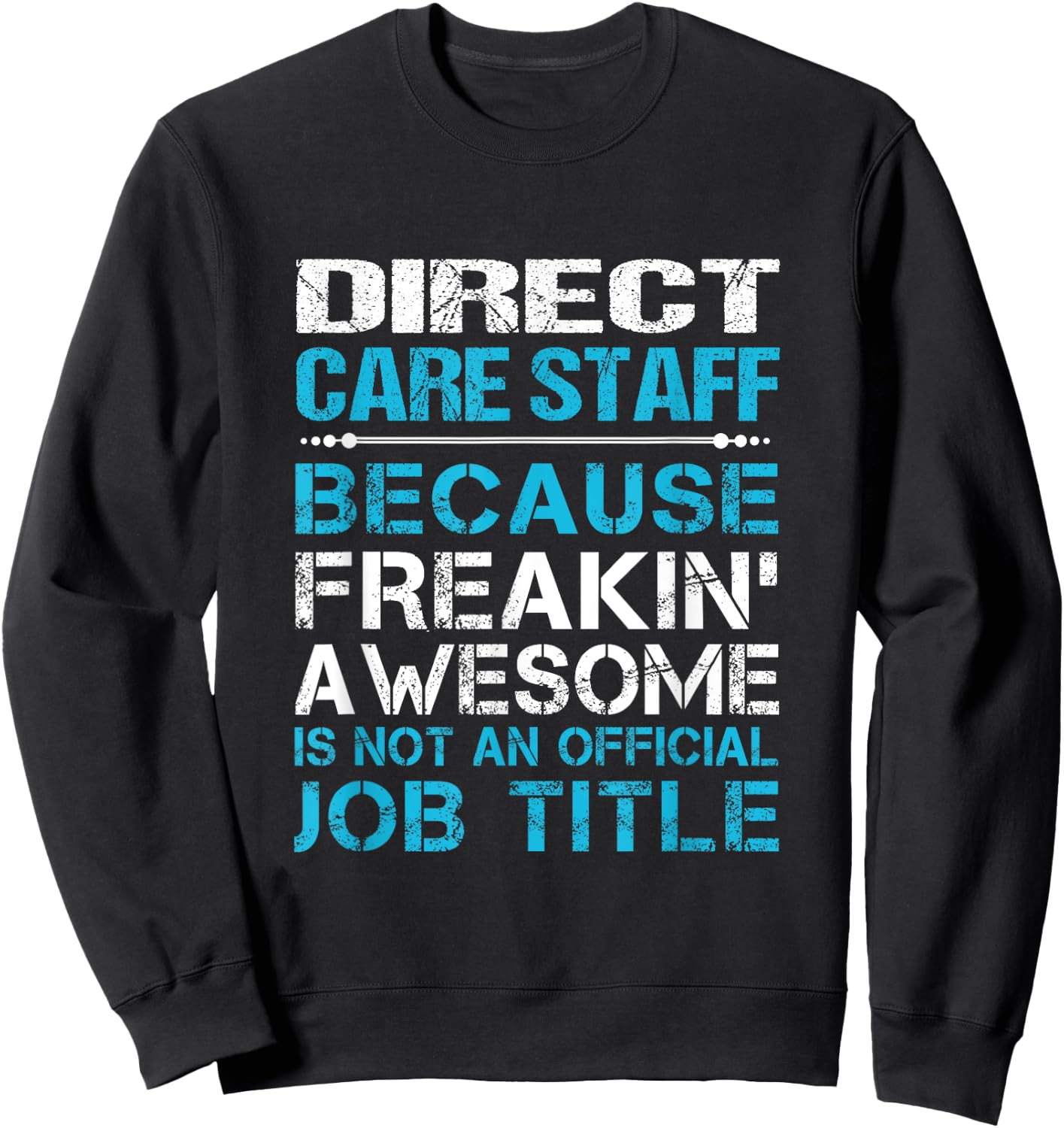 Direct Care Staff - Freaking Awesome Sweatshirt - Sweatshirt | Black
