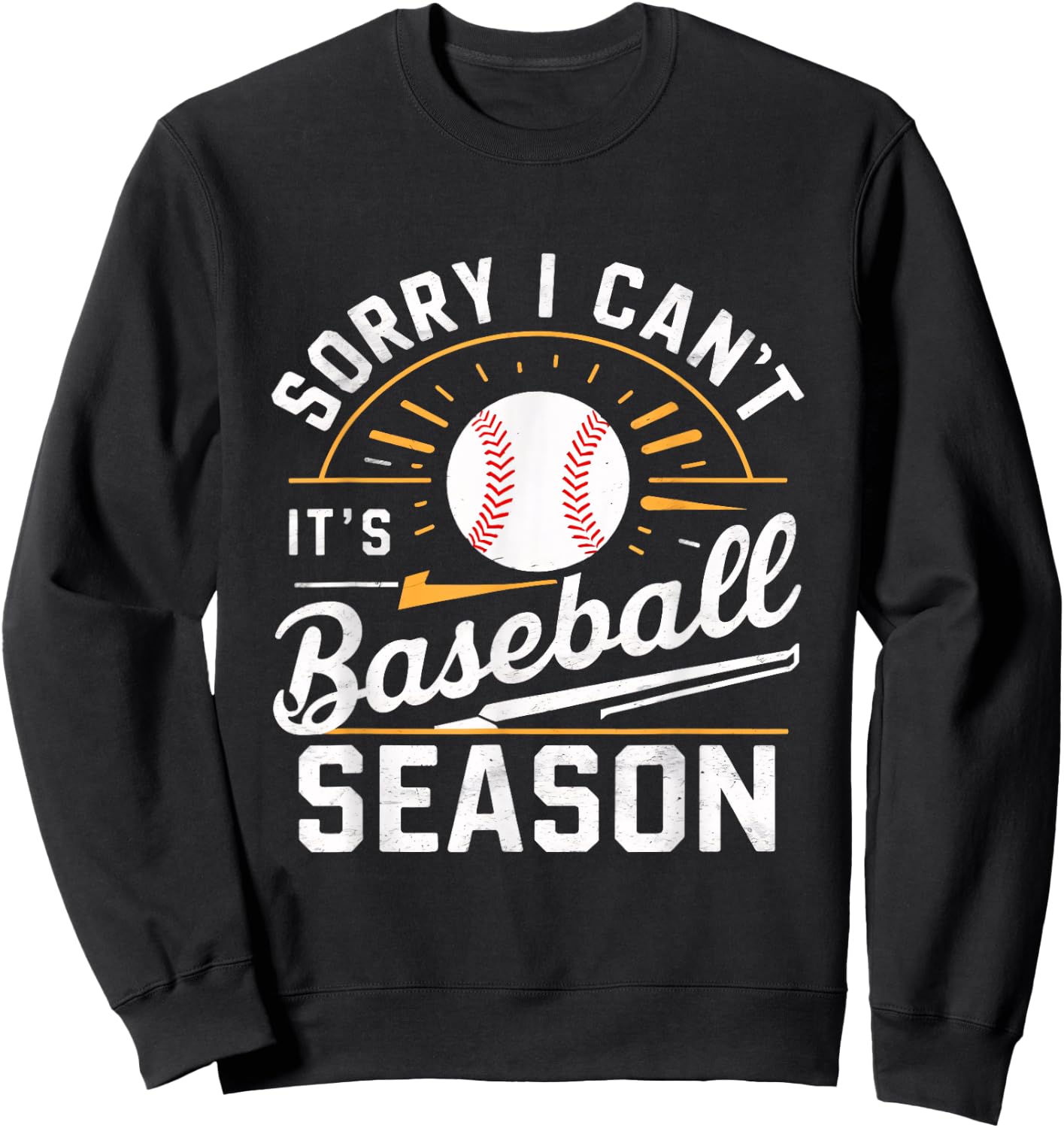 Sorry I Can't, It's Baseball Season Sweatshirt - Sweatshirt | Black