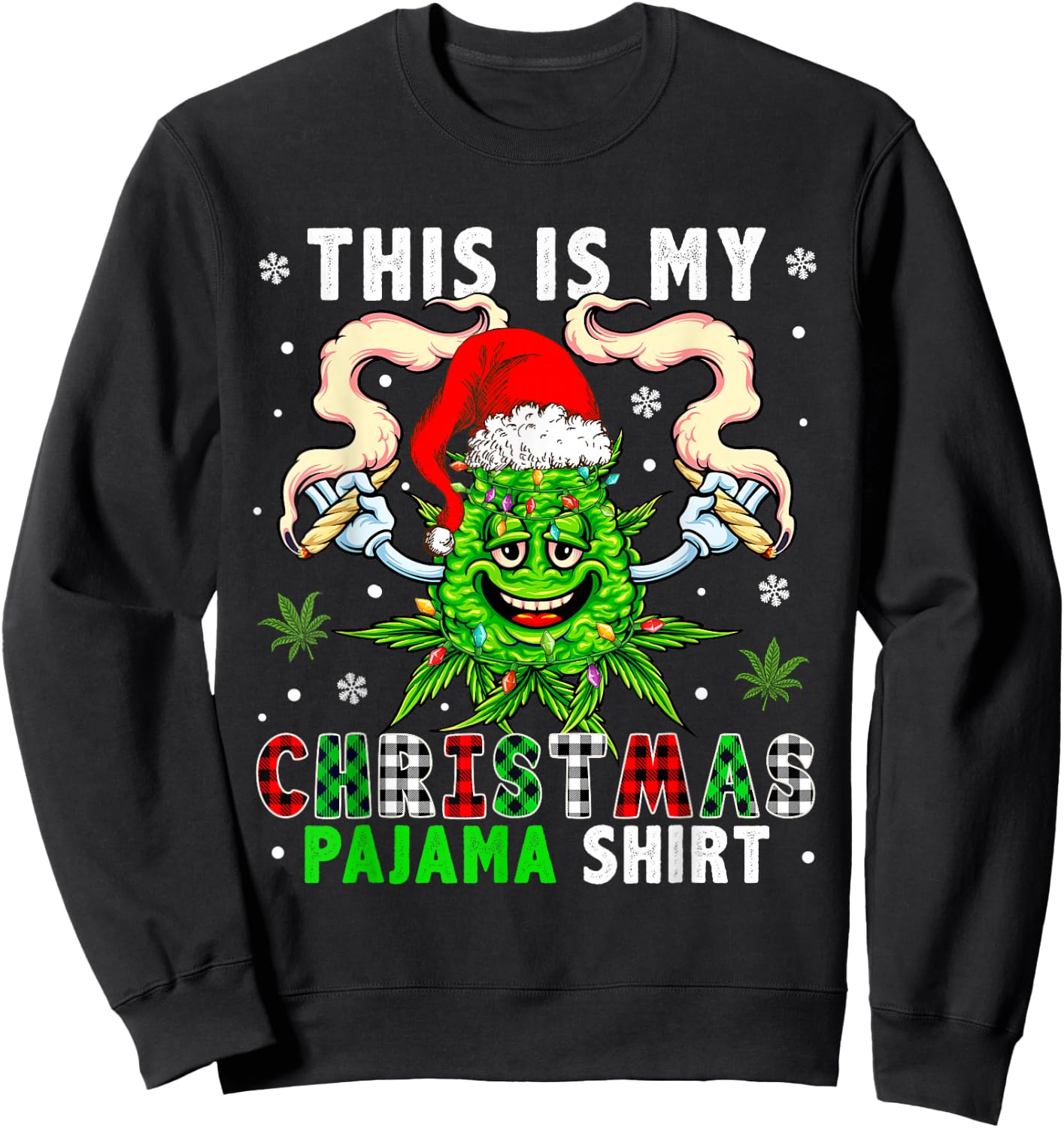 This Is My Christmas Pyjamas Plaid Santa Xmas Weed Smoking Sweatshirt - Sweatshirt | Black