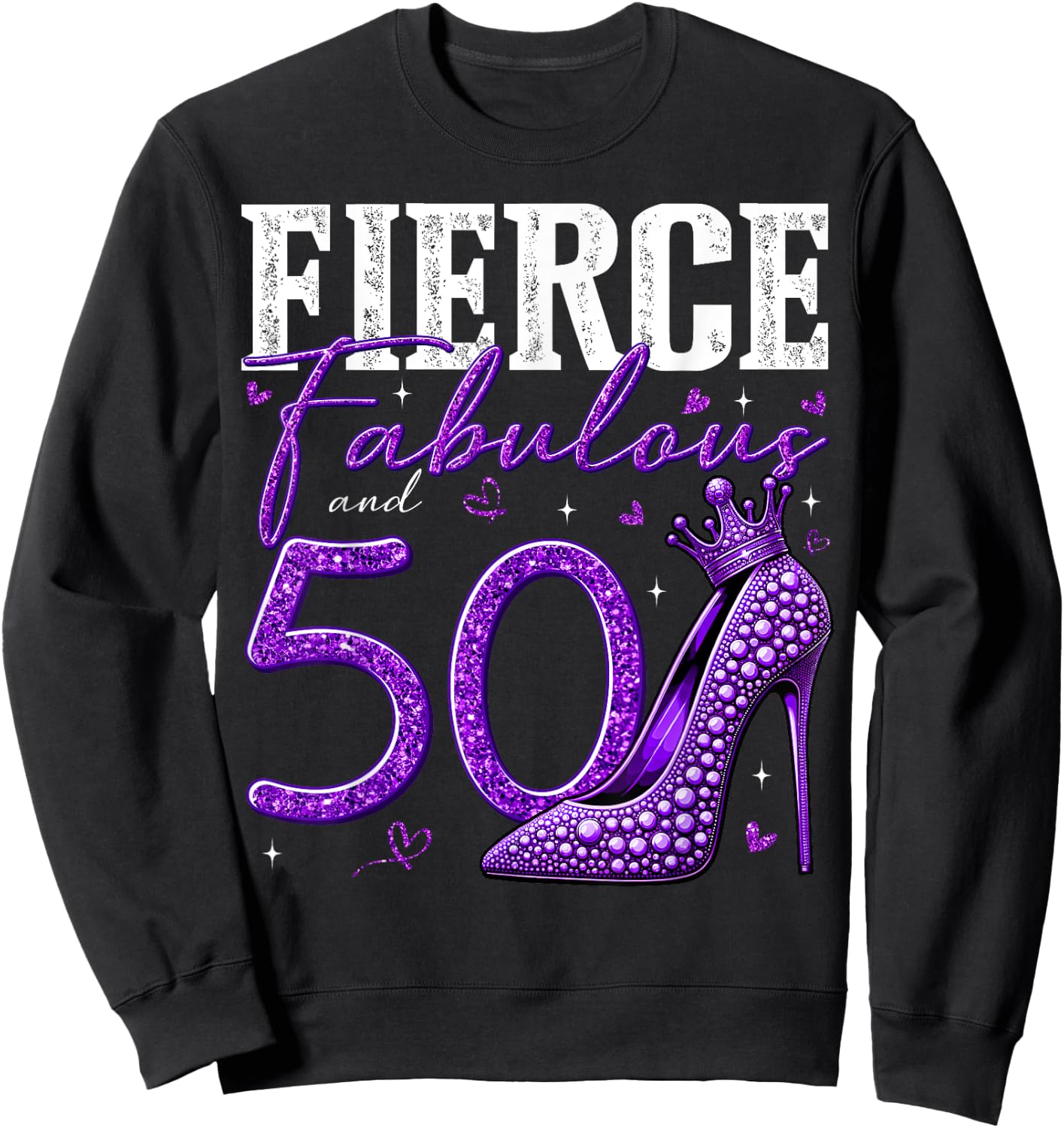 50th Birthday Fierce Fabulous and 50 Year Old Gifts Heels Sweatshirt - Sweatshirt | Black