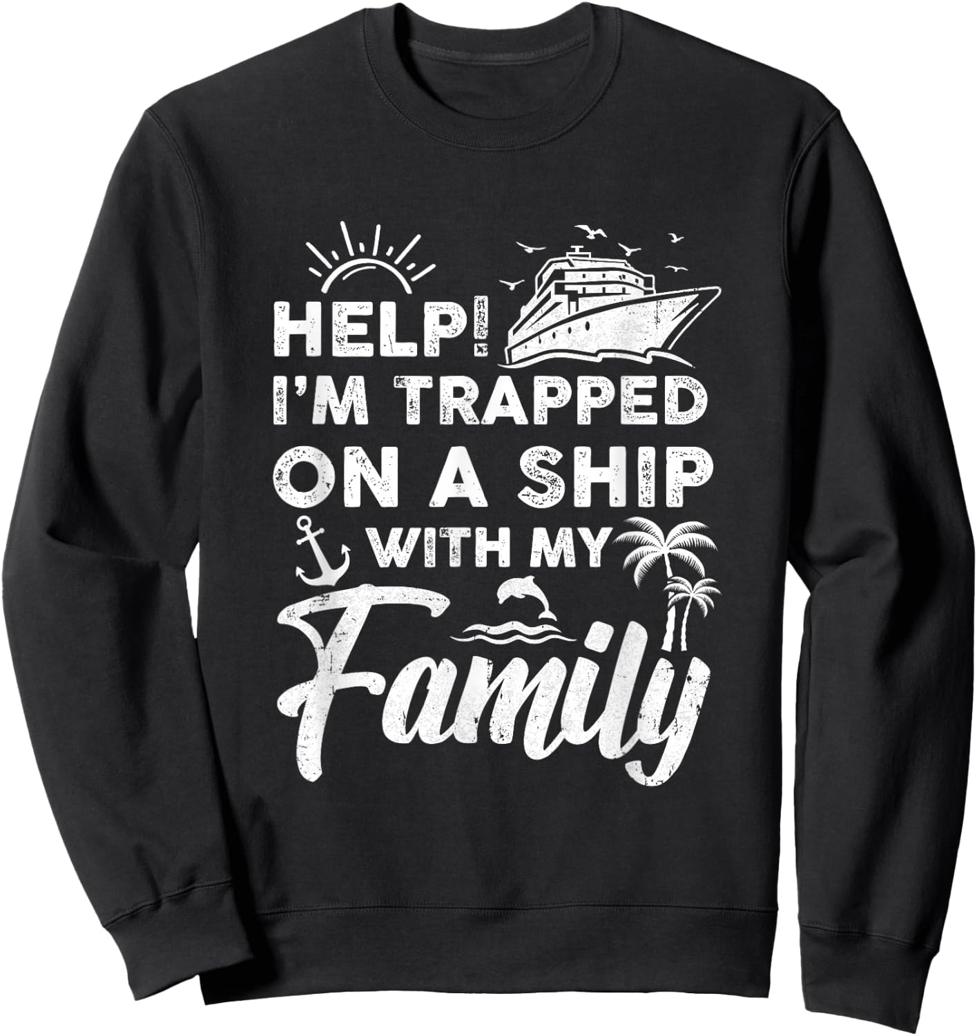 Funny Family Cruise Matching Vacation Cruising Holidays Sweatshirt - Sweatshirt | Black