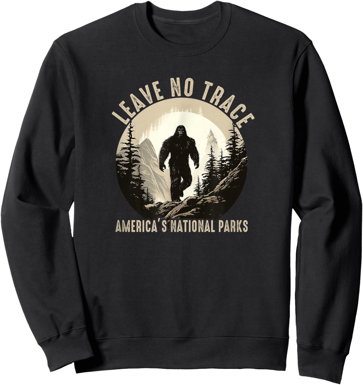 Leave No Trace America National Parks Shirt Funny Sasquatch Sweatshirt - Sweatshirt | Black