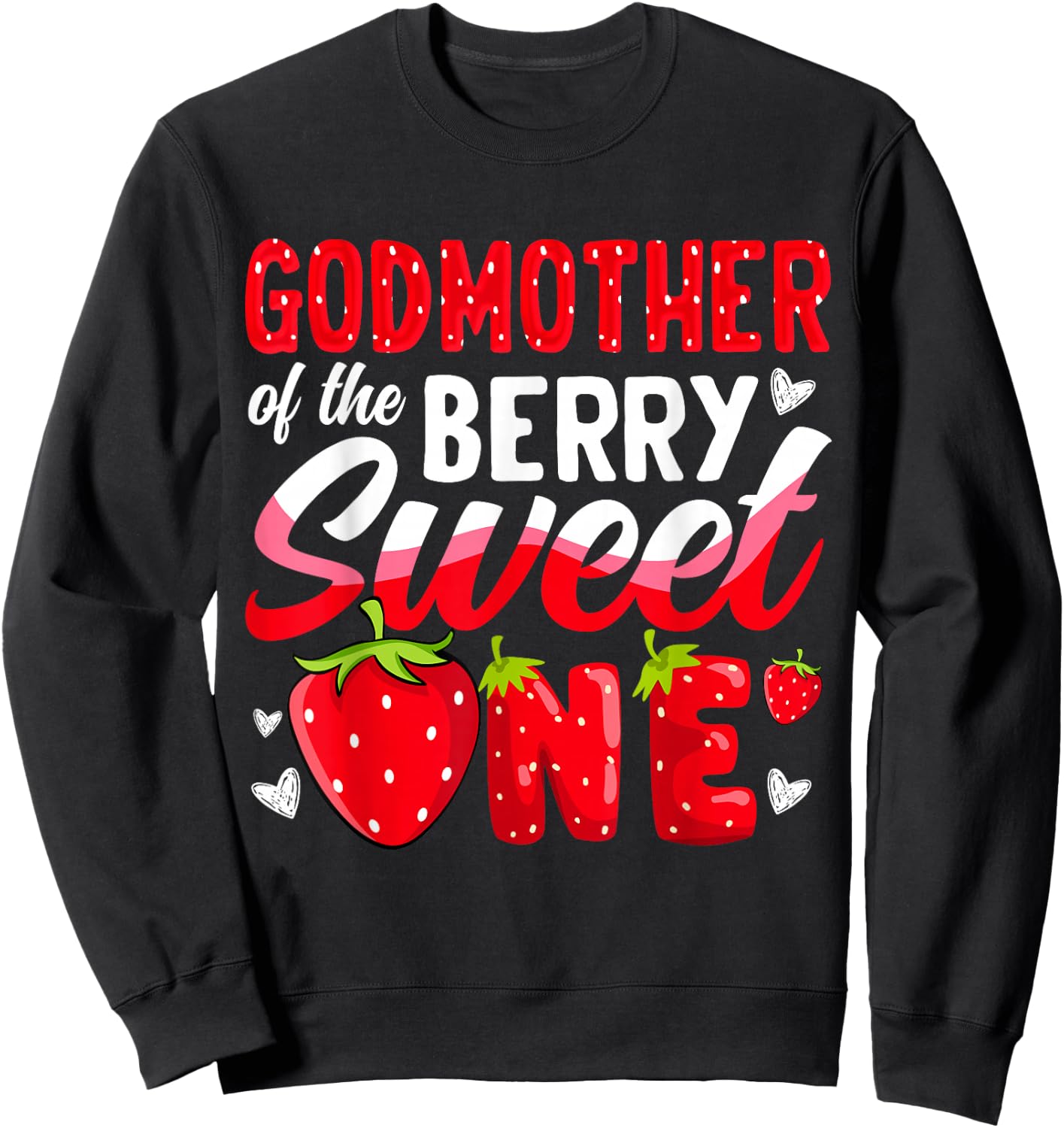 Godmother Of The Berry Sweet One Strawberry 1st Birthday Sweatshirt - Sweatshirt | Black
