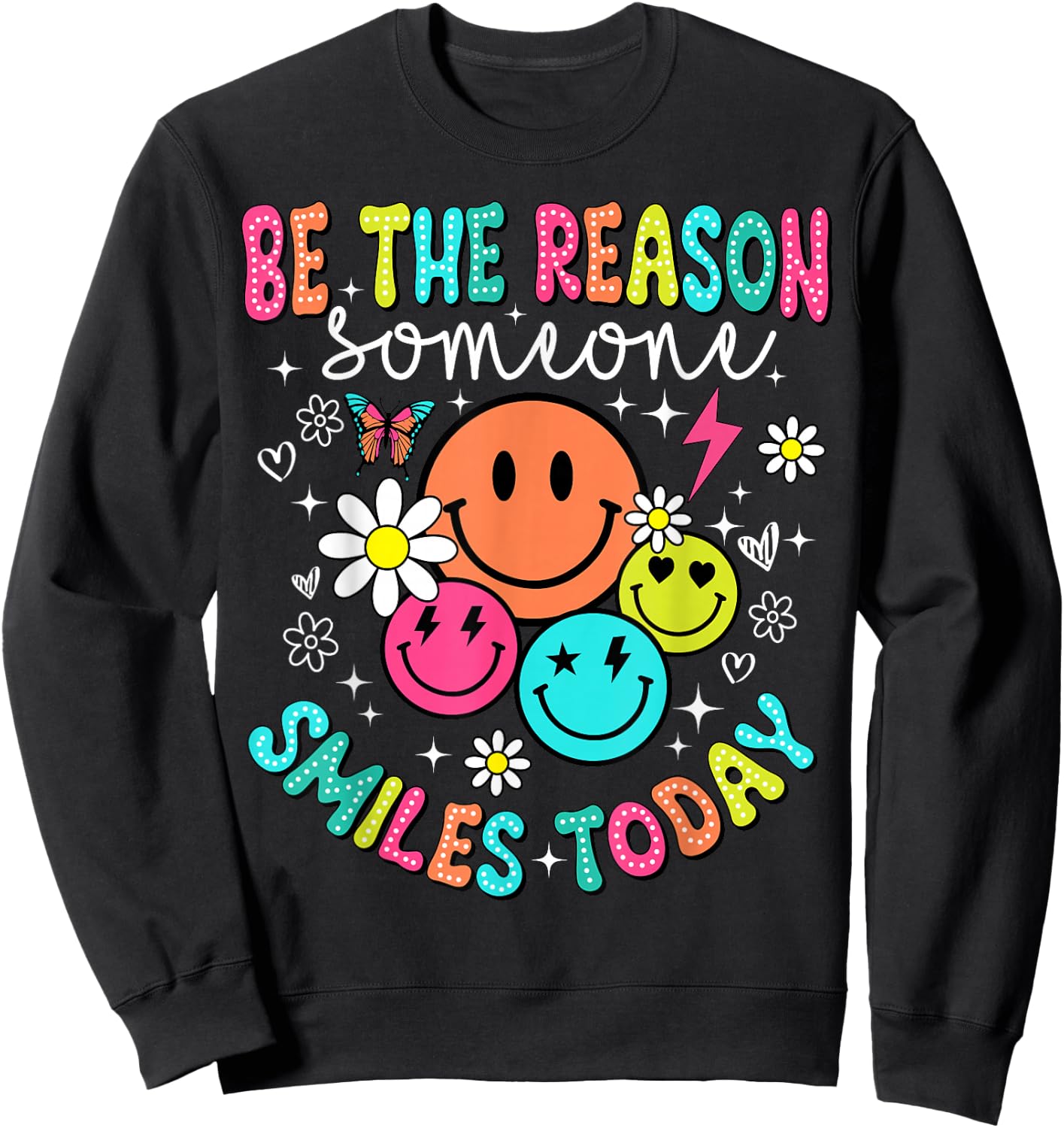 Be The Reason Someone Smiles Today Sweatshirt - Sweatshirt | Black