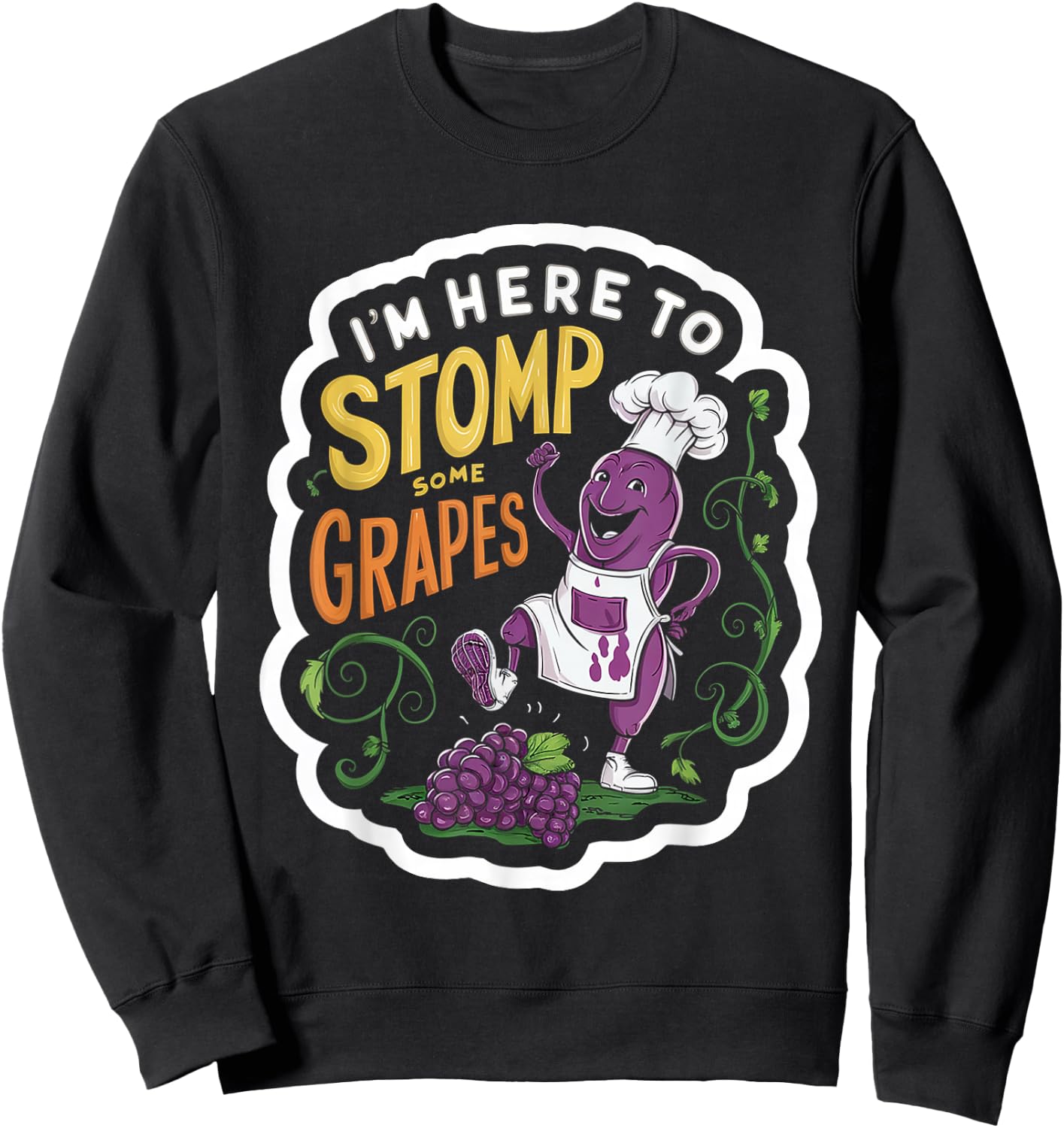 I'm Here To Stomp Some Grapes Sweatshirt - Sweatshirt | Black