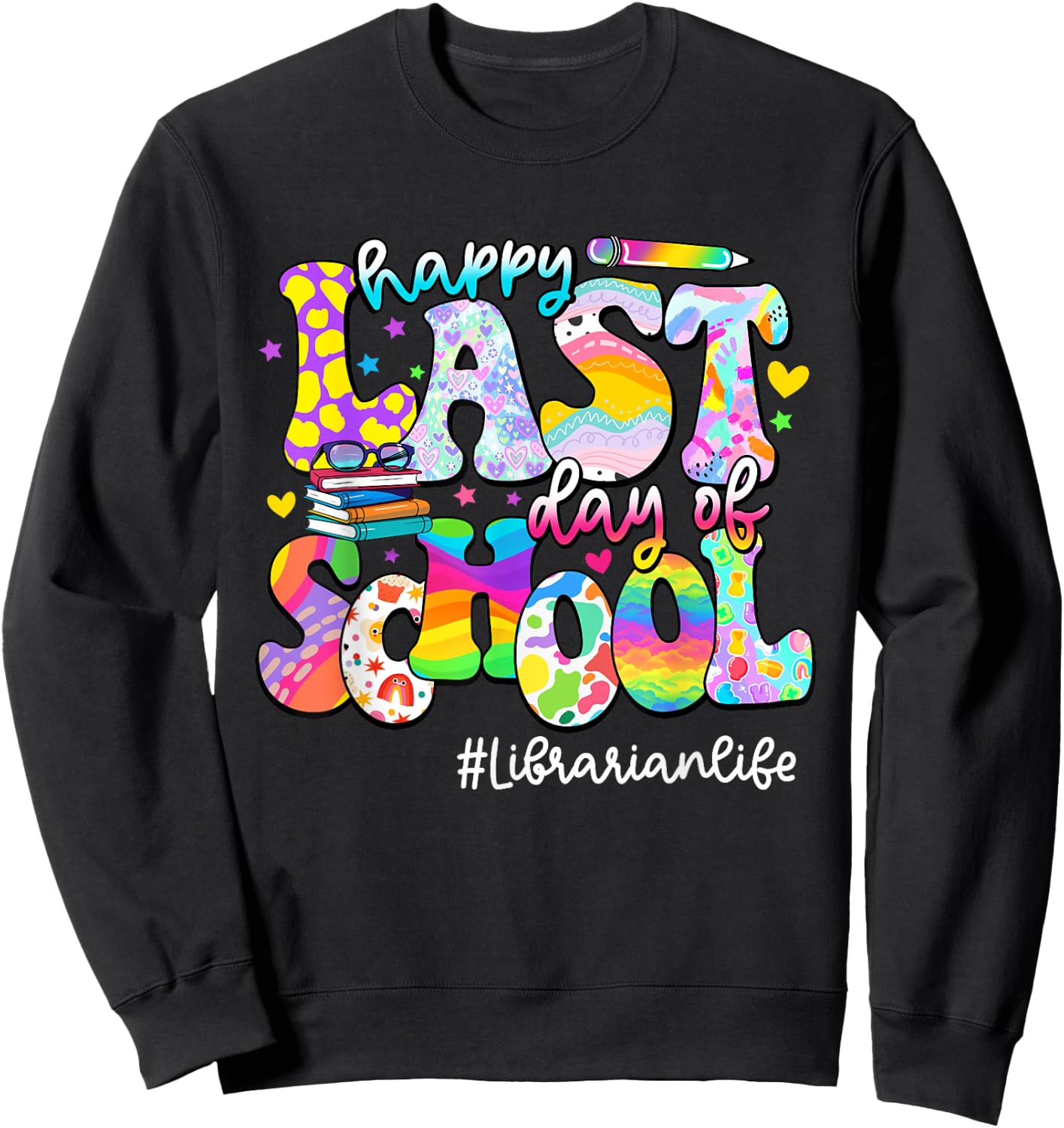 Happy Last Day Of School Librarian Life Tie Dye Sweatshirt - Sweatshirt | Black