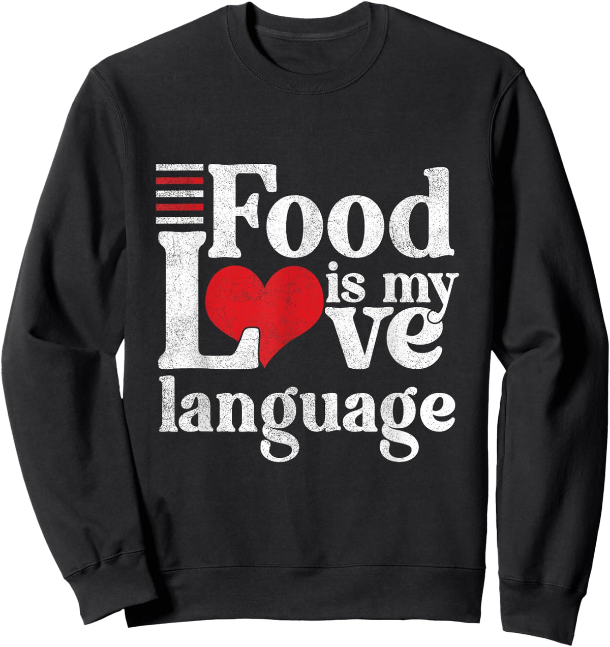 Funny Food Is My Love Language | Foodie Gourmet Sweatshirt - Sweatshirt | Black