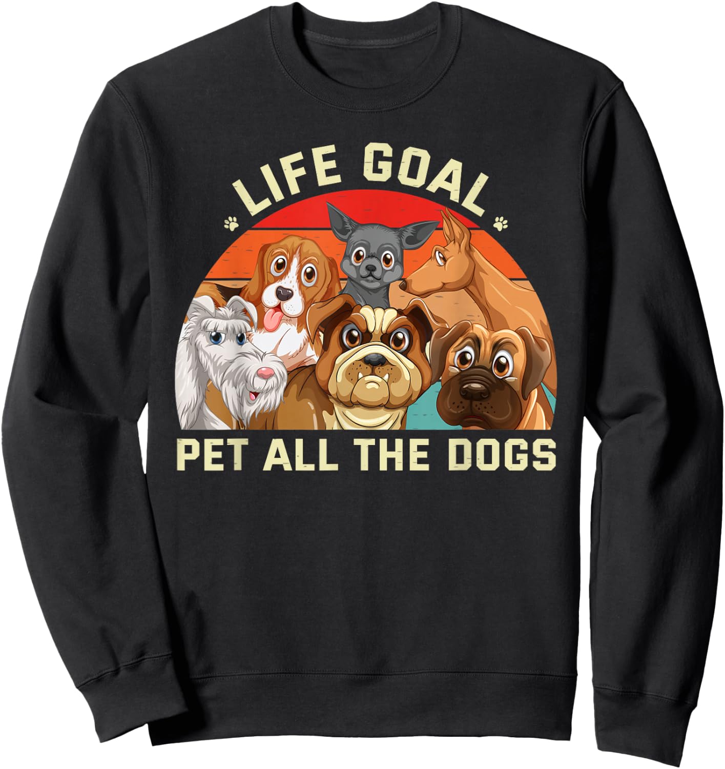 Cute Dog Lover Funny Life Goal Pet All The Dogs Sweatshirt - Sweatshirt | Black