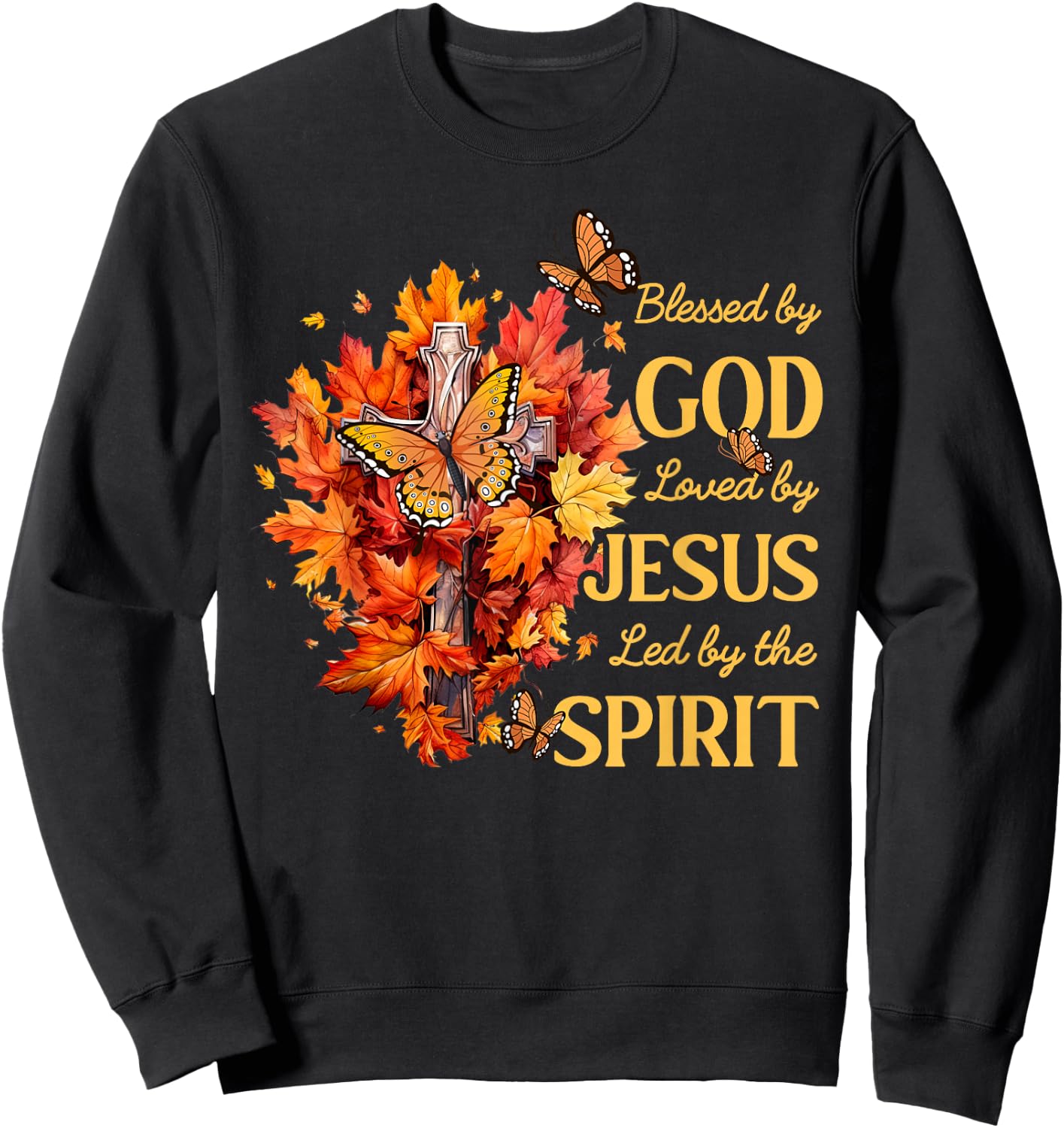 Christian Lover Thanksgiving Blessed by God Loved by Jesus Sweatshirt - Sweatshirt | Black