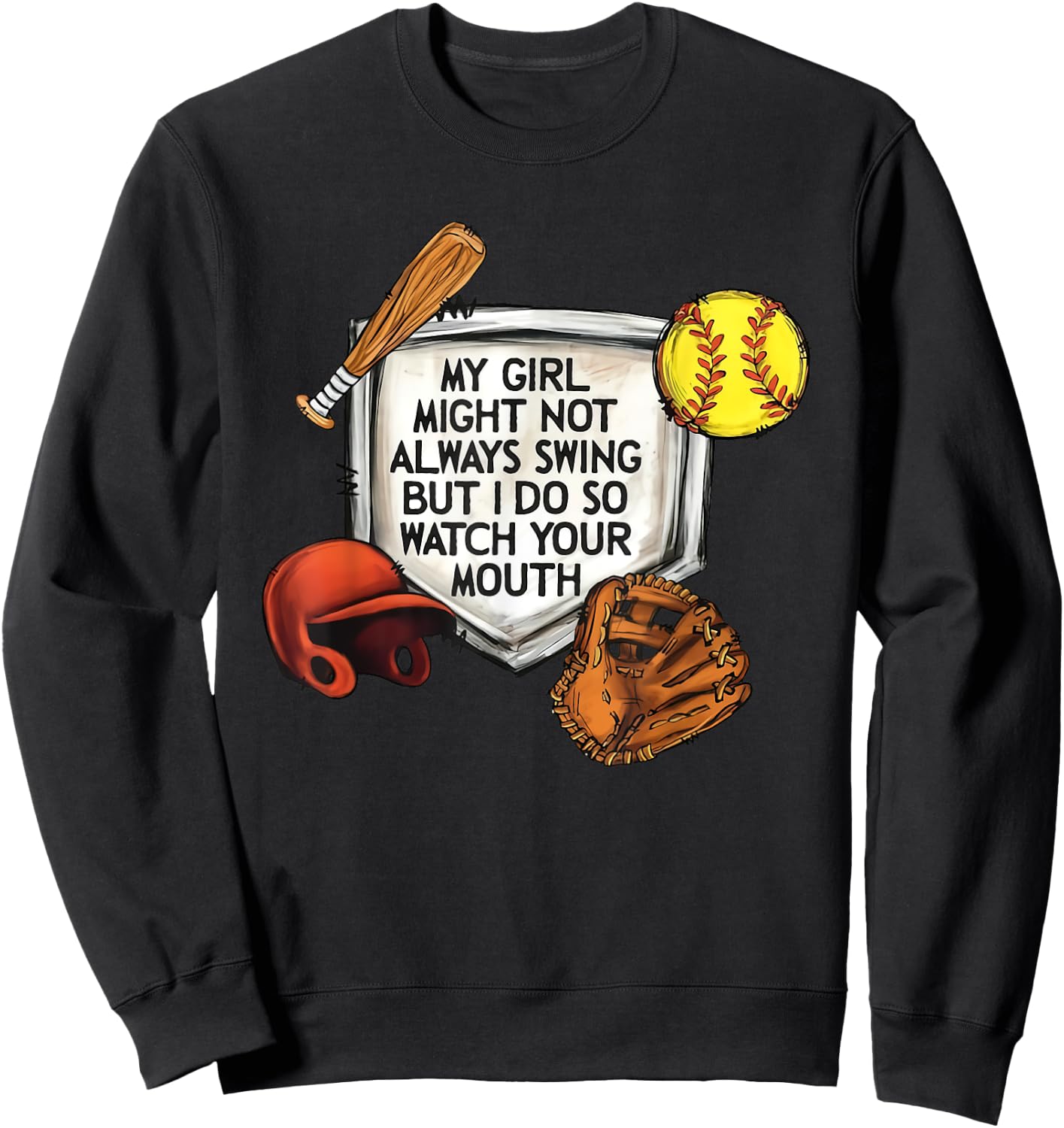 My Girl Might Not Always Swing But I Do So Watch Your Mouth Sweatshirt - Sweatshirt | Black