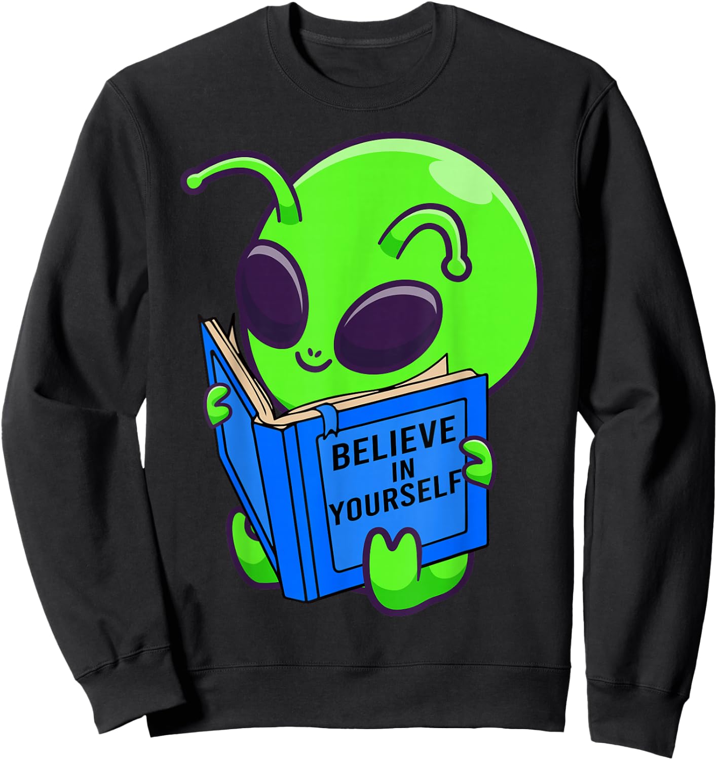 Alien Ufo Space Aliens Believe in Yourself Gifts Men, Women Sweatshirt - Sweatshirt | Black