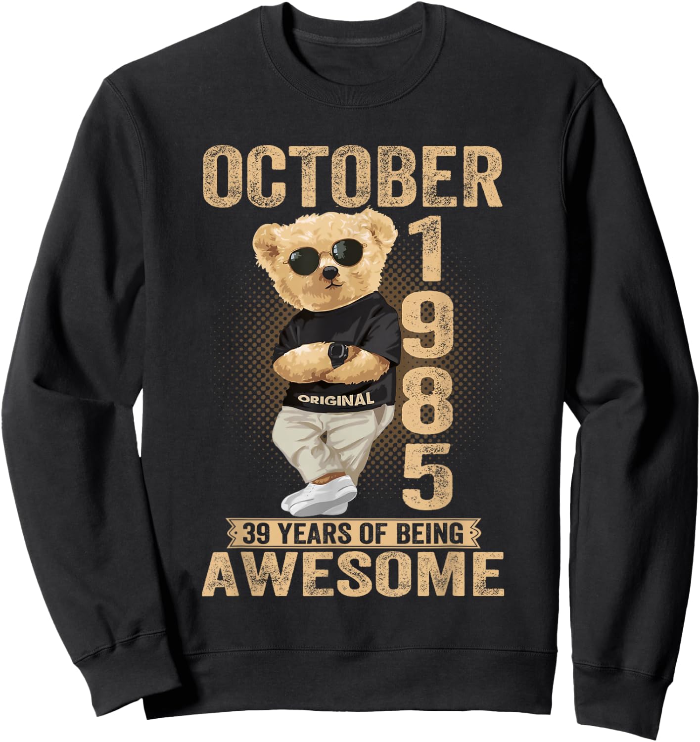 October 39th Birthday Men Women 1985 Awesome Teddy Bear Sweatshirt - Sweatshirt | Black